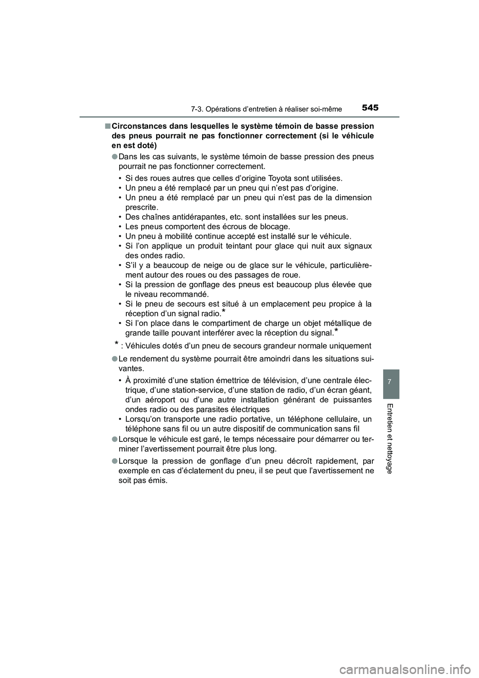 TOYOTA RAV4 HYBRID 2017  Manuel du propriétaire (in French) RAV4-HV_OM_OM42B03D_(D)
5457-3. Opérations d’entretien à réaliser soi-même
7
Entretien et nettoyage
■Circonstances dans lesquelles le système témoin de basse pression
des pneus pourrait ne p