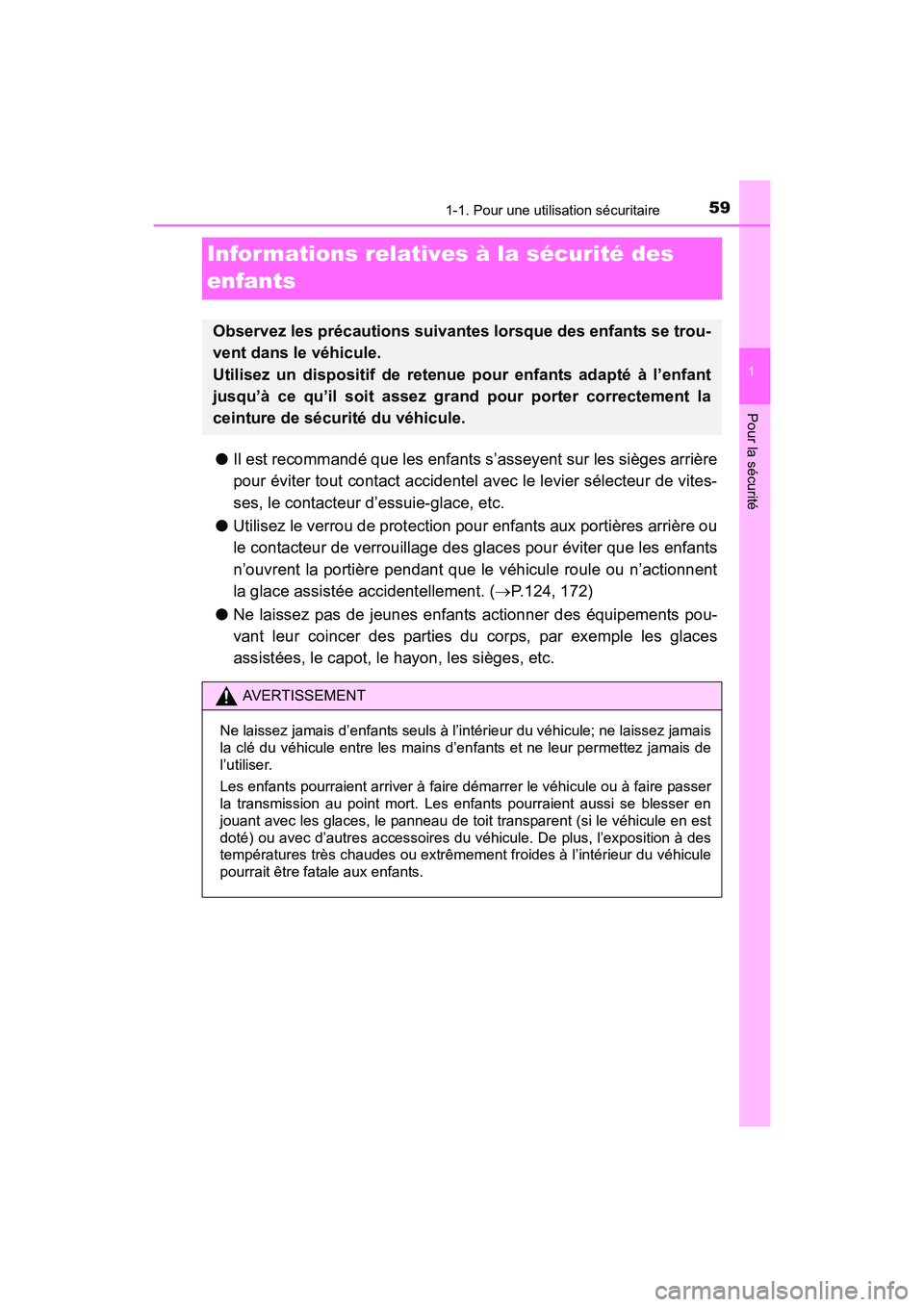 TOYOTA RAV4 HYBRID 2017 Manuel du propriétaire (in French) 591-1. Pour une utilisation sécuritaire
RAV4-HV_OM_OM42B03D_(D)
1
Pour la sécurité
Informations relatives à la sécurité des
enfants
●Il est recommandé que les enfants s’asseyent sur les si TOYOTA RAV4 HYBRID 2017 Manuel du propriétaire (in French) 591-1. Pour une utilisation sécuritaire
RAV4-HV_OM_OM42B03D_(D)
1
Pour la sécurité
Informations relatives à la sécurité des
enfants
●Il est recommandé que les enfants s’asseyent sur les si
