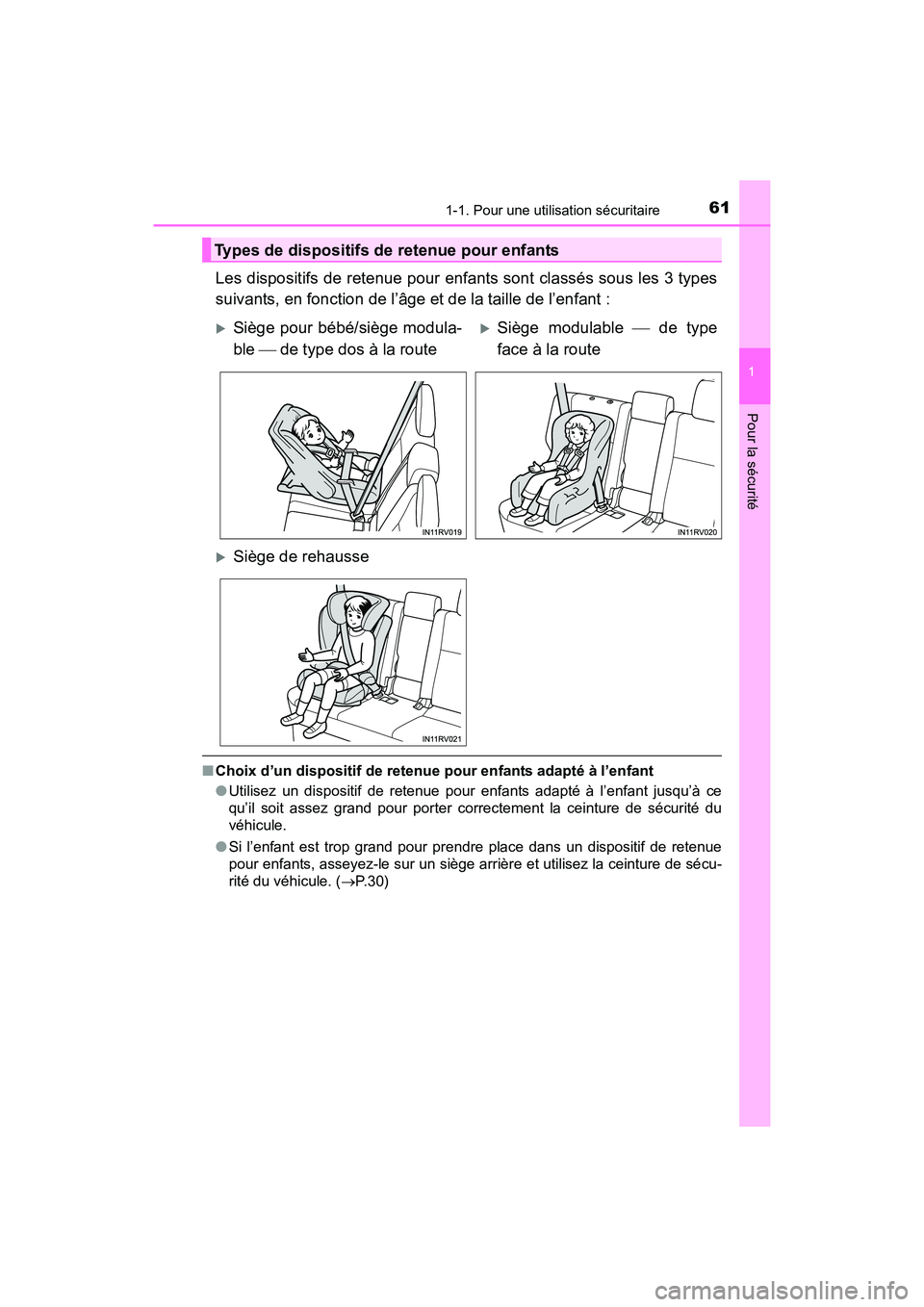 TOYOTA RAV4 HYBRID 2017 Manuel du propriétaire (in French) 611-1. Pour une utilisation sécuritaire
RAV4-HV_OM_OM42B03D_(D)
1
Pour la sécurité
Les dispositifs de retenue pour enfants sont classés sous les 3 types
suivants, en fonction de l’âge et de la TOYOTA RAV4 HYBRID 2017 Manuel du propriétaire (in French) 611-1. Pour une utilisation sécuritaire
RAV4-HV_OM_OM42B03D_(D)
1
Pour la sécurité
Les dispositifs de retenue pour enfants sont classés sous les 3 types
suivants, en fonction de l’âge et de la