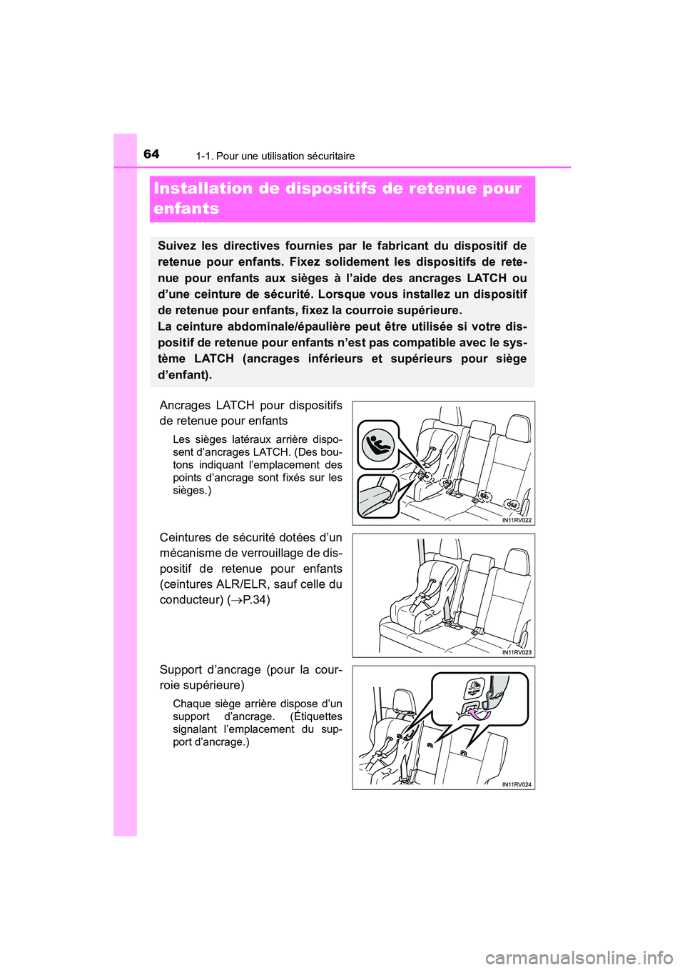 TOYOTA RAV4 HYBRID 2017 Manuel du propriétaire (in French) 641-1. Pour une utilisation sécuritaire
RAV4-HV_OM_OM42B03D_(D)
Installation de dispositifs de retenue pour
enfants
Ancrages LATCH pour dispositifs
de retenue pour enfants
Les sièges latéraux arri TOYOTA RAV4 HYBRID 2017 Manuel du propriétaire (in French) 641-1. Pour une utilisation sécuritaire
RAV4-HV_OM_OM42B03D_(D)
Installation de dispositifs de retenue pour
enfants
Ancrages LATCH pour dispositifs
de retenue pour enfants
Les sièges latéraux arri
