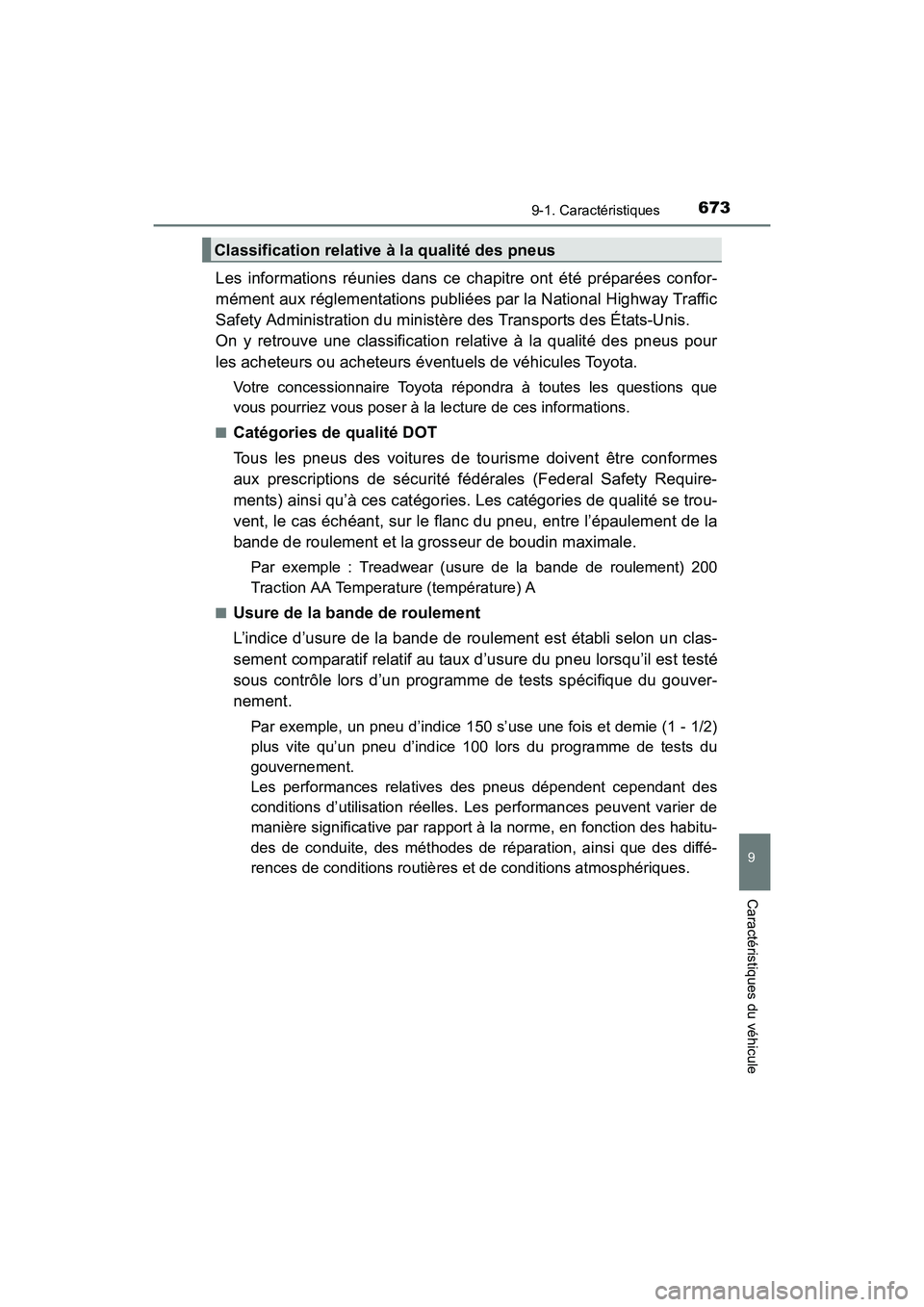 TOYOTA RAV4 HYBRID 2017 Manuel du propriétaire (in French) RAV4-HV_OM_OM42B03D_(D)
6739-1. Caractéristiques
9
Caractéristiques du véhicule
Les informations réunies dans ce chapitre ont été préparées confor-
mément aux réglementations publiées par l TOYOTA RAV4 HYBRID 2017 Manuel du propriétaire (in French) RAV4-HV_OM_OM42B03D_(D)
6739-1. Caractéristiques
9
Caractéristiques du véhicule
Les informations réunies dans ce chapitre ont été préparées confor-
mément aux réglementations publiées par l