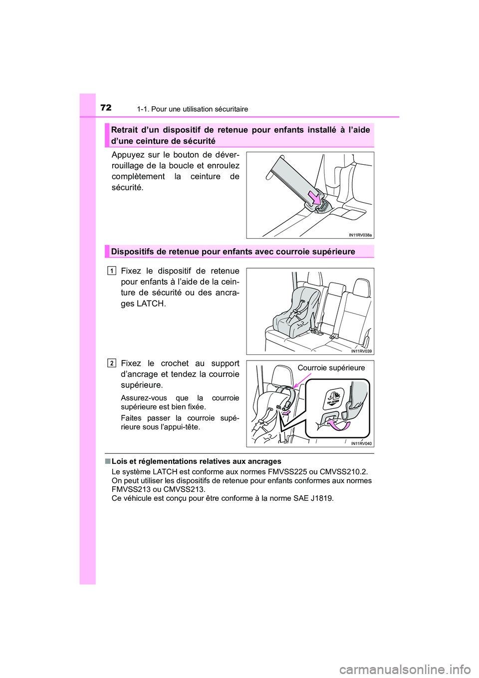 TOYOTA RAV4 HYBRID 2017 Manuel du propriétaire (in French) 721-1. Pour une utilisation sécuritaire
RAV4-HV_OM_OM42B03D_(D)
Appuyez sur le bouton de déver-
rouillage de la boucle et enroulez
complètement la ceinture de
sécurité. Fixez le dispositif de ret TOYOTA RAV4 HYBRID 2017 Manuel du propriétaire (in French) 721-1. Pour une utilisation sécuritaire
RAV4-HV_OM_OM42B03D_(D)
Appuyez sur le bouton de déver-
rouillage de la boucle et enroulez
complètement la ceinture de
sécurité. Fixez le dispositif de ret