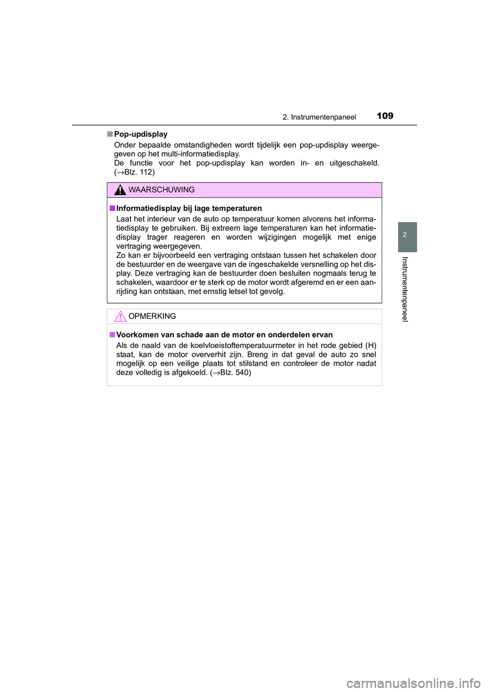 TOYOTA RAV4 HYBRID 2017 Instructieboekje (in Dutch) 1092. Instrumentenpaneel
2
Instrumentenpaneel
RAV4-HV_OM_OM42B04E_(EE)■
Pop-updisplay
Onder bepaalde omstandigheden wordt tijdelijk een pop-updisplay weerge-
geven op het multi-informatiedis TOYOTA RAV4 HYBRID 2017 Instructieboekje (in Dutch) 1092. Instrumentenpaneel
2
Instrumentenpaneel
RAV4-HV_OM_OM42B04E_(EE)■
Pop-updisplay
Onder bepaalde omstandigheden wordt tijdelijk een pop-updisplay weerge-
geven op het multi-informatiedis
