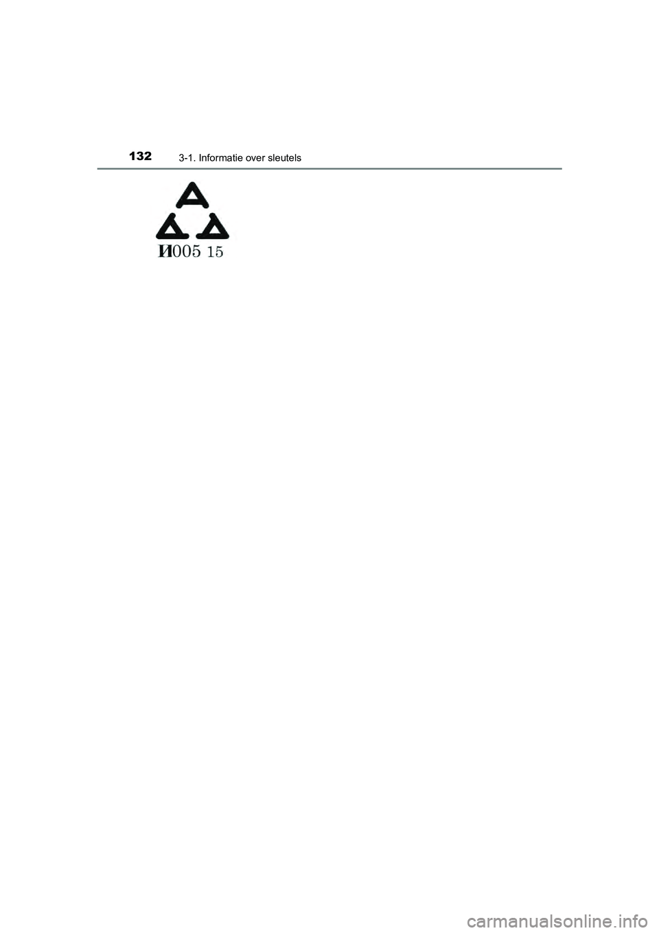 TOYOTA RAV4 HYBRID 2017  Instructieboekje (in Dutch) 1323-1. Informatie over sleutels
RAV4-HV_OM_OM42B04E_(EE)
RAV4-HV_OM_OM42B04E_(EE).book  Page 132  Friday, August 5, 2016  4:24 PM 