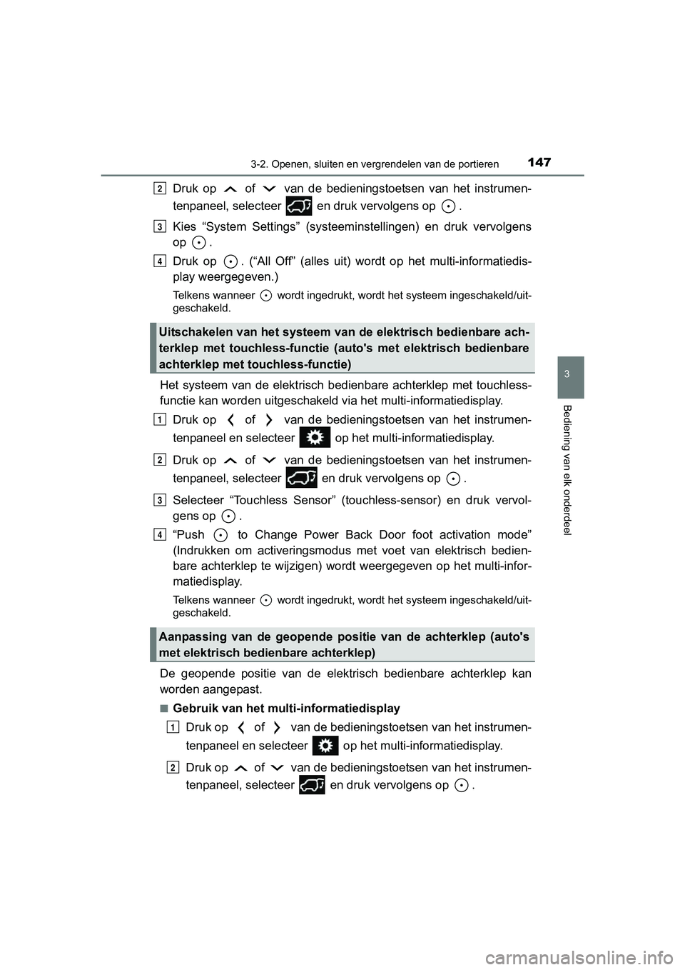 TOYOTA RAV4 HYBRID 2017 Instructieboekje (in Dutch) 1473-2. Openen, sluiten en vergrendelen van de portieren
3
Bediening van elk onderdeel
RAV4-HV_OM_OM42B04E_(EE)
Druk op of van de bedienings toetsen van het instrumen-
tenpaneel, selecteer TOYOTA RAV4 HYBRID 2017 Instructieboekje (in Dutch) 1473-2. Openen, sluiten en vergrendelen van de portieren
3
Bediening van elk onderdeel
RAV4-HV_OM_OM42B04E_(EE)
Druk op of van de bedienings toetsen van het instrumen-
tenpaneel, selecteer