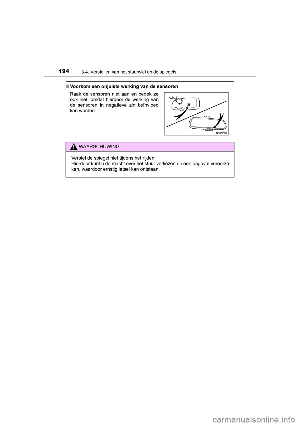 TOYOTA RAV4 HYBRID 2017 Instructieboekje (in Dutch) 1943-4. Verstellen van het stuurwiel en de spiegels
RAV4-HV_OM_OM42B04E_(EE)
■Voorkom een onjuiste werking van de sensoren
Raak de sensoren niet aan en bedek ze
ook niet, omdat hierdoor d TOYOTA RAV4 HYBRID 2017 Instructieboekje (in Dutch) 1943-4. Verstellen van het stuurwiel en de spiegels
RAV4-HV_OM_OM42B04E_(EE)
■Voorkom een onjuiste werking van de sensoren
Raak de sensoren niet aan en bedek ze
ook niet, omdat hierdoor d