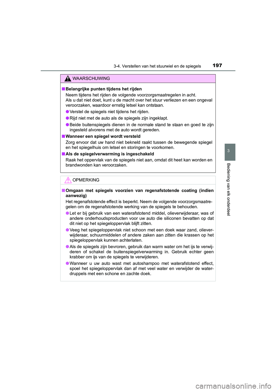 TOYOTA RAV4 HYBRID 2017 Instructieboekje (in Dutch) 1973-4. Verstellen van het stuurwiel en de spiegels
3
Bediening van elk onderdeel
RAV4-HV_OM_OM42B04E_(EE)
WAARSCHUWING
■Belangrijke punten tijdens het rijden
Neem tijdens het rijden de volgende voo TOYOTA RAV4 HYBRID 2017 Instructieboekje (in Dutch) 1973-4. Verstellen van het stuurwiel en de spiegels
3
Bediening van elk onderdeel
RAV4-HV_OM_OM42B04E_(EE)
WAARSCHUWING
■Belangrijke punten tijdens het rijden
Neem tijdens het rijden de volgende voo