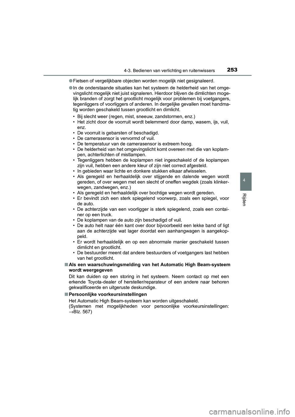 TOYOTA RAV4 HYBRID 2017 Instructieboekje (in Dutch) 2534-3. Bedienen van verlichting en ruitenwissers
4
Rijden
RAV4-HV_OM_OM42B04E_(EE)●
Fietsen of vergelijkbare objecten worden mogelijk niet gesignal eerd.
● In de onderstaande situaties kan het sy TOYOTA RAV4 HYBRID 2017 Instructieboekje (in Dutch) 2534-3. Bedienen van verlichting en ruitenwissers
4
Rijden
RAV4-HV_OM_OM42B04E_(EE)●
Fietsen of vergelijkbare objecten worden mogelijk niet gesignal eerd.
● In de onderstaande situaties kan het sy