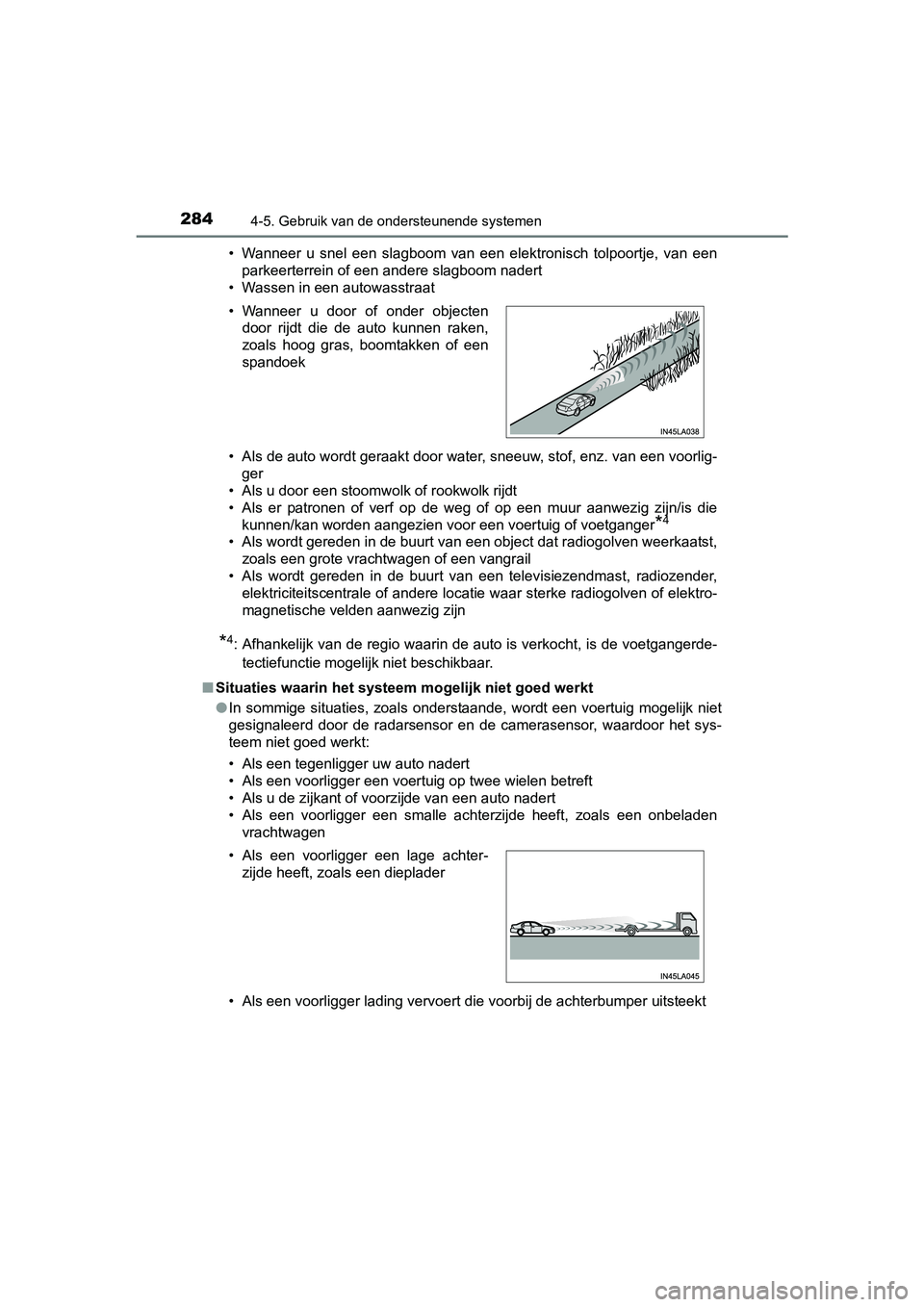 TOYOTA RAV4 HYBRID 2017 Instructieboekje (in Dutch) 2844-5. Gebruik van de ondersteunende systemen
RAV4-HV_OM_OM42B04E_(EE)• Wanneer u snel een slagboom van een elektronisch tolpoortje, v
an een
parkeerterrein of een andere slagboom nadert
TOYOTA RAV4 HYBRID 2017 Instructieboekje (in Dutch) 2844-5. Gebruik van de ondersteunende systemen
RAV4-HV_OM_OM42B04E_(EE)• Wanneer u snel een slagboom van een elektronisch tolpoortje, v
an een
parkeerterrein of een andere slagboom nadert