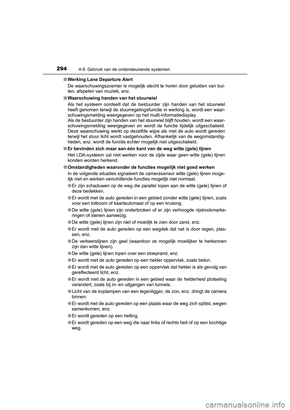 TOYOTA RAV4 HYBRID 2017 Instructieboekje (in Dutch) 2944-5. Gebruik van de ondersteunende systemen
RAV4-HV_OM_OM42B04E_(EE)■
Werking Lane Departure Alert
De waarschuwingszoemer is mogelijk slecht te horen door geluide n van bui-
ten, afspelen van muz TOYOTA RAV4 HYBRID 2017 Instructieboekje (in Dutch) 2944-5. Gebruik van de ondersteunende systemen
RAV4-HV_OM_OM42B04E_(EE)■
Werking Lane Departure Alert
De waarschuwingszoemer is mogelijk slecht te horen door geluide n van bui-
ten, afspelen van muz