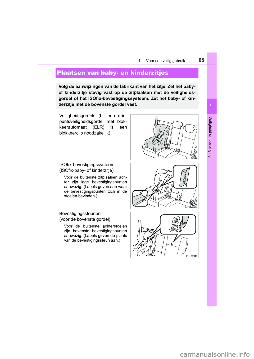 TOYOTA RAV4 HYBRID 2017 Instructieboekje (in Dutch) 651-1. Voor een veilig gebruik
1
Veiligheid en beveiliging
RAV4-HV_OM_OM42B04E_(EE)
Plaatsen van baby- en kinderzitjes
Veiligheidsgordels (bij een drie-
puntsveiligheidsgordel met blok-
keerautom TOYOTA RAV4 HYBRID 2017 Instructieboekje (in Dutch) 651-1. Voor een veilig gebruik
1
Veiligheid en beveiliging
RAV4-HV_OM_OM42B04E_(EE)
Plaatsen van baby- en kinderzitjes
Veiligheidsgordels (bij een drie-
puntsveiligheidsgordel met blok-
keerautom