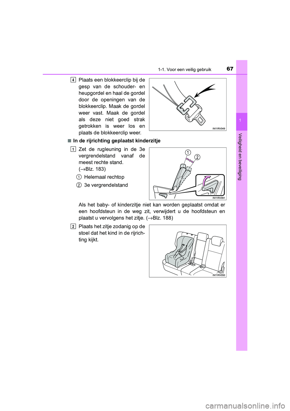 TOYOTA RAV4 HYBRID 2017 Instructieboekje (in Dutch) 671-1. Voor een veilig gebruik
1
RAV4-HV_OM_OM42B04E_(EE)
Veiligheid en beveiliging
Plaats een blokkeerclip bij de
gesp van de schouder- en
heupgordel en haal de gordel
door de openingen van d TOYOTA RAV4 HYBRID 2017 Instructieboekje (in Dutch) 671-1. Voor een veilig gebruik
1
RAV4-HV_OM_OM42B04E_(EE)
Veiligheid en beveiliging
Plaats een blokkeerclip bij de
gesp van de schouder- en
heupgordel en haal de gordel
door de openingen van d