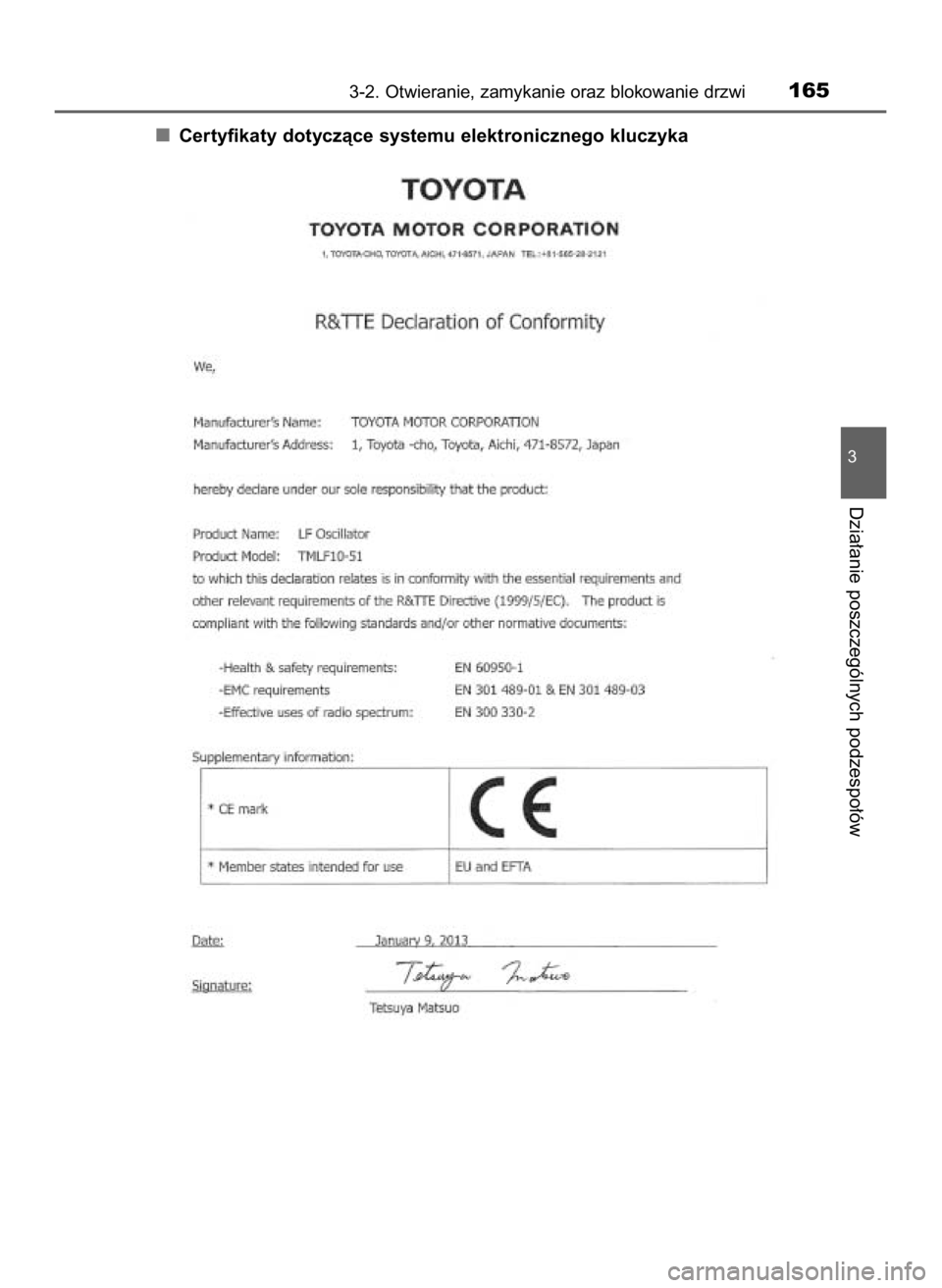 TOYOTA RAV4 HYBRID 2017  Instrukcja obsługi (in Polish) Certyfikaty dotyczàce systemu elektronicznego kluczyka
3-2. Otwieranie, zamykanie oraz blokowanie drzwi165
3
Dzia∏anie poszczególnych podzespo∏ów
43 RAV4 HV OM42B04E  9/2/16  1:01 PM  Page 165 