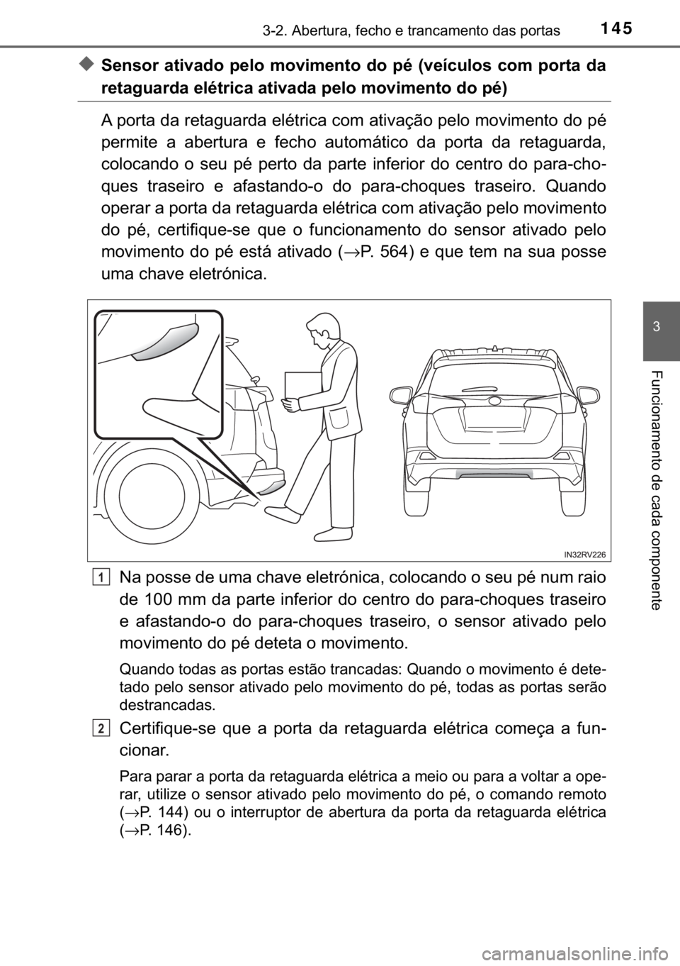 TOYOTA RAV4 HYBRID 2017  Manual de utilização (in Portuguese) 145������$�E�H�U�W�X�U�D���I�H�F�K�R��H��W�U�D�Q�F�D�P�H�Q�W�R��G�D�V��S�R�U�W�D�V
�
�)�X�Q�F�L�R�Q�D�P�H�Q�W�R��G�H��F�D�G�D��F�R�P�S�R�Q�H�Q�W�H
◆�6�H�Q�V�R�U� �D�W�L�Y�D�G�R� �S�