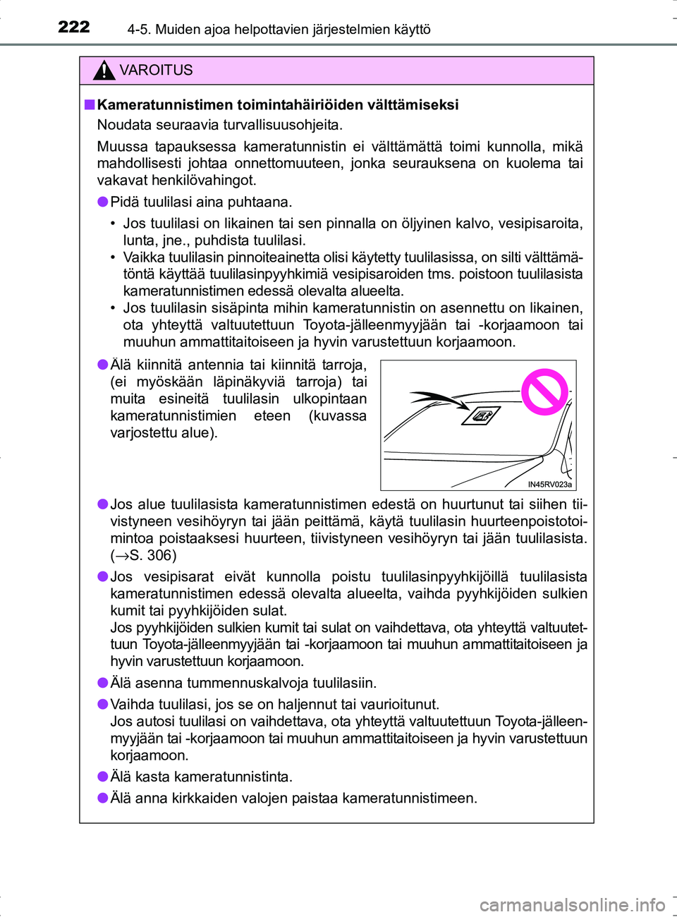 TOYOTA RAV4 HYBRID 2017 Omistajan Käsikirja (in Finnish) 2224-5. Muiden ajoa helpottavien järjestelmien käyttö
OM42B04FI
VAROITUS
■Kameratunnistimen toiminta häiriöiden välttämiseksi
Noudata seuraavia turvallisuusohjeita.
Muussa tapauksessa kamerat TOYOTA RAV4 HYBRID 2017 Omistajan Käsikirja (in Finnish) 2224-5. Muiden ajoa helpottavien järjestelmien käyttö
OM42B04FI
VAROITUS
■Kameratunnistimen toiminta häiriöiden välttämiseksi
Noudata seuraavia turvallisuusohjeita.
Muussa tapauksessa kamerat