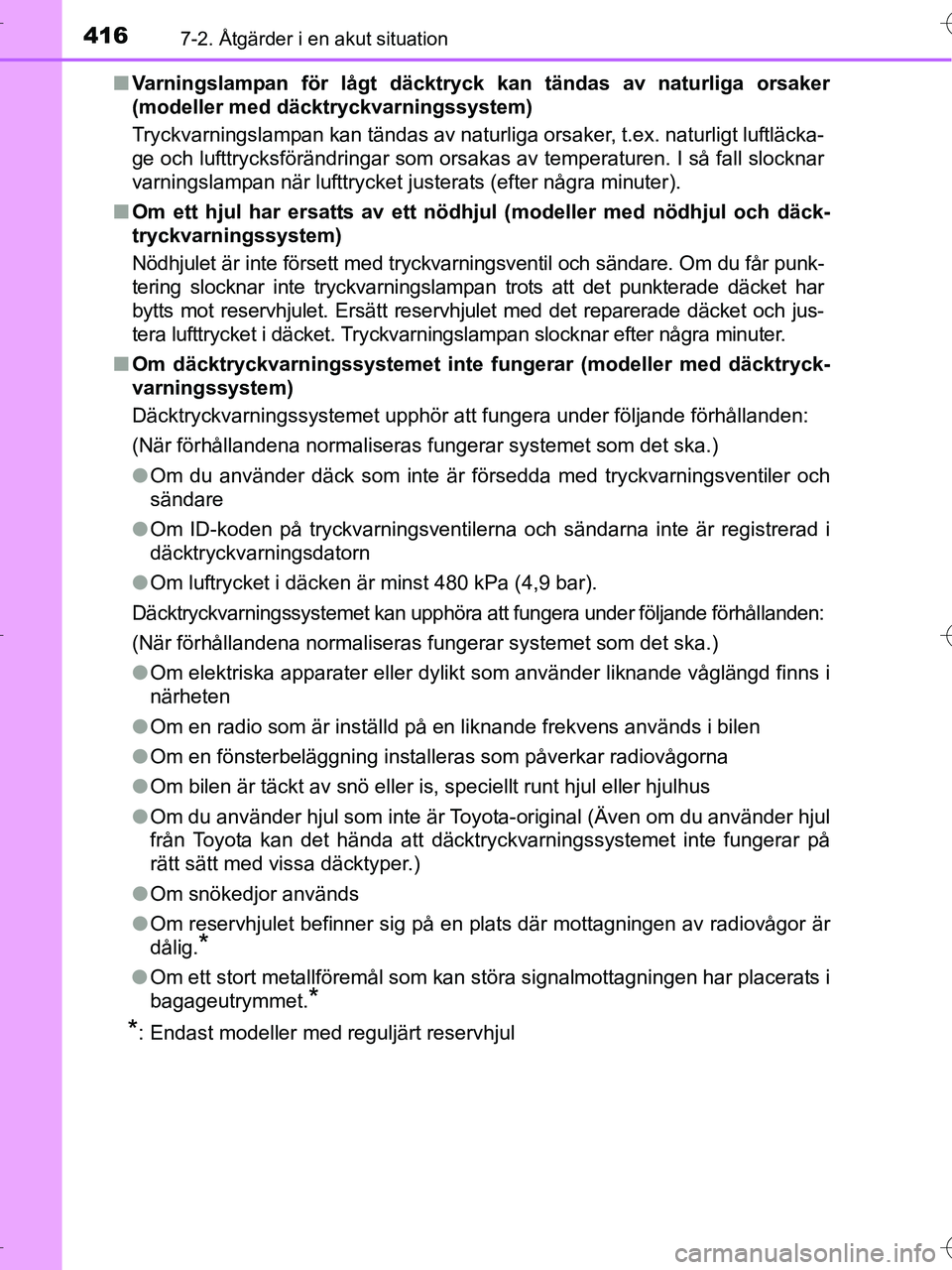 TOYOTA RAV4 HYBRID 2017 Bruksanvisningar (in Swedish) 4167-2. Åtgärder i en akut situation
OM42B04SE■
Varningslampan för lågt däckt ryck kan tändas av naturliga orsaker
(modeller med d äcktryckvarningssystem)
Tryckvarningslampan kan tändas av n TOYOTA RAV4 HYBRID 2017 Bruksanvisningar (in Swedish) 4167-2. Åtgärder i en akut situation
OM42B04SE■
Varningslampan för lågt däckt ryck kan tändas av naturliga orsaker
(modeller med d äcktryckvarningssystem)
Tryckvarningslampan kan tändas av n