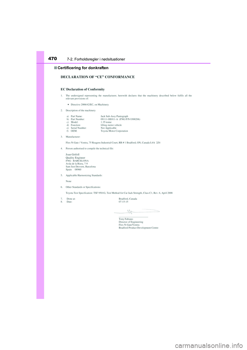 TOYOTA RAV4 HYBRID 2016 Brugsanvisning (in Danish) 4707-2. Forholdsregler i nødsituationer
OM42A57DK■Certificering for donkraften
OM42A57DK.book Page 470 Tuesday, December 15, 2015 9:07 PM TOYOTA RAV4 HYBRID 2016 Brugsanvisning (in Danish) 4707-2. Forholdsregler i nødsituationer
OM42A57DK■Certificering for donkraften
OM42A57DK.book Page 470 Tuesday, December 15, 2015 9:07 PM