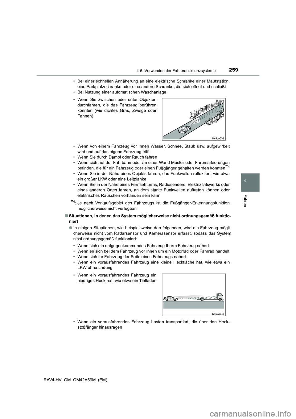 TOYOTA RAV4 HYBRID 2015  Betriebsanleitungen (in German) 2594-5. Verwenden der Fahrerassistenzsysteme
4
Fahren
RAV4-HV_OM_OM42A59M_(EM)• Bei einer schnellen Annäherung an eine elektrische Schranke einer Mautstation,
eine Parkplatzschranke oder eine ander