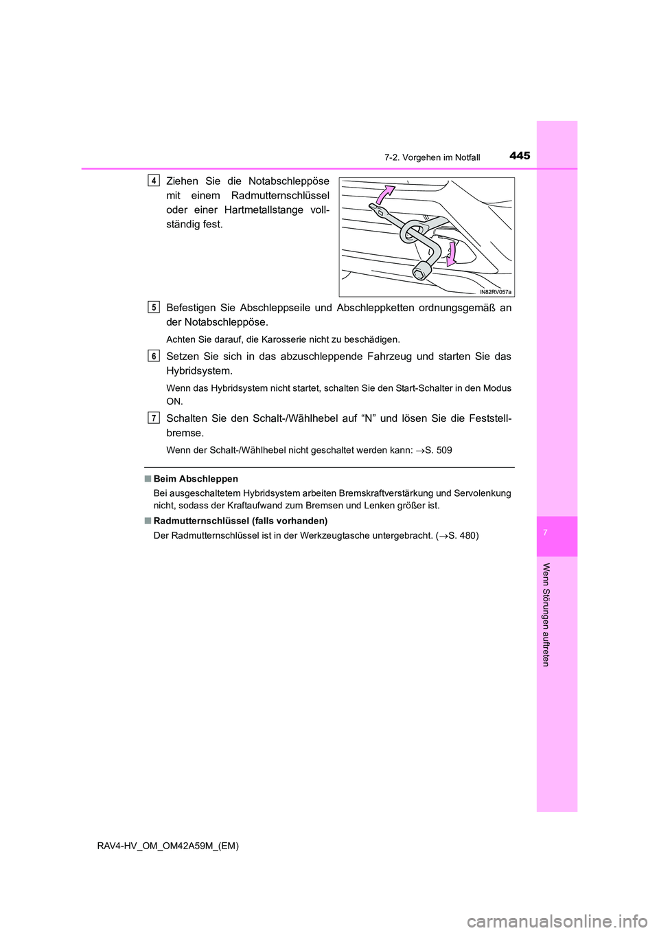 TOYOTA RAV4 HYBRID 2015 Betriebsanleitungen (in German) 4457-2. Vorgehen im Notfall
RAV4-HV_OM_OM42A59M_(EM)
7
Wenn Störungen auftreten
Ziehen Sie die Notabschleppöse
mit einem Radmutternschlüssel
oder einer Hartmetallstange voll-
ständig fest.
Befesti TOYOTA RAV4 HYBRID 2015 Betriebsanleitungen (in German) 4457-2. Vorgehen im Notfall
RAV4-HV_OM_OM42A59M_(EM)
7
Wenn Störungen auftreten
Ziehen Sie die Notabschleppöse
mit einem Radmutternschlüssel
oder einer Hartmetallstange voll-
ständig fest.
Befesti