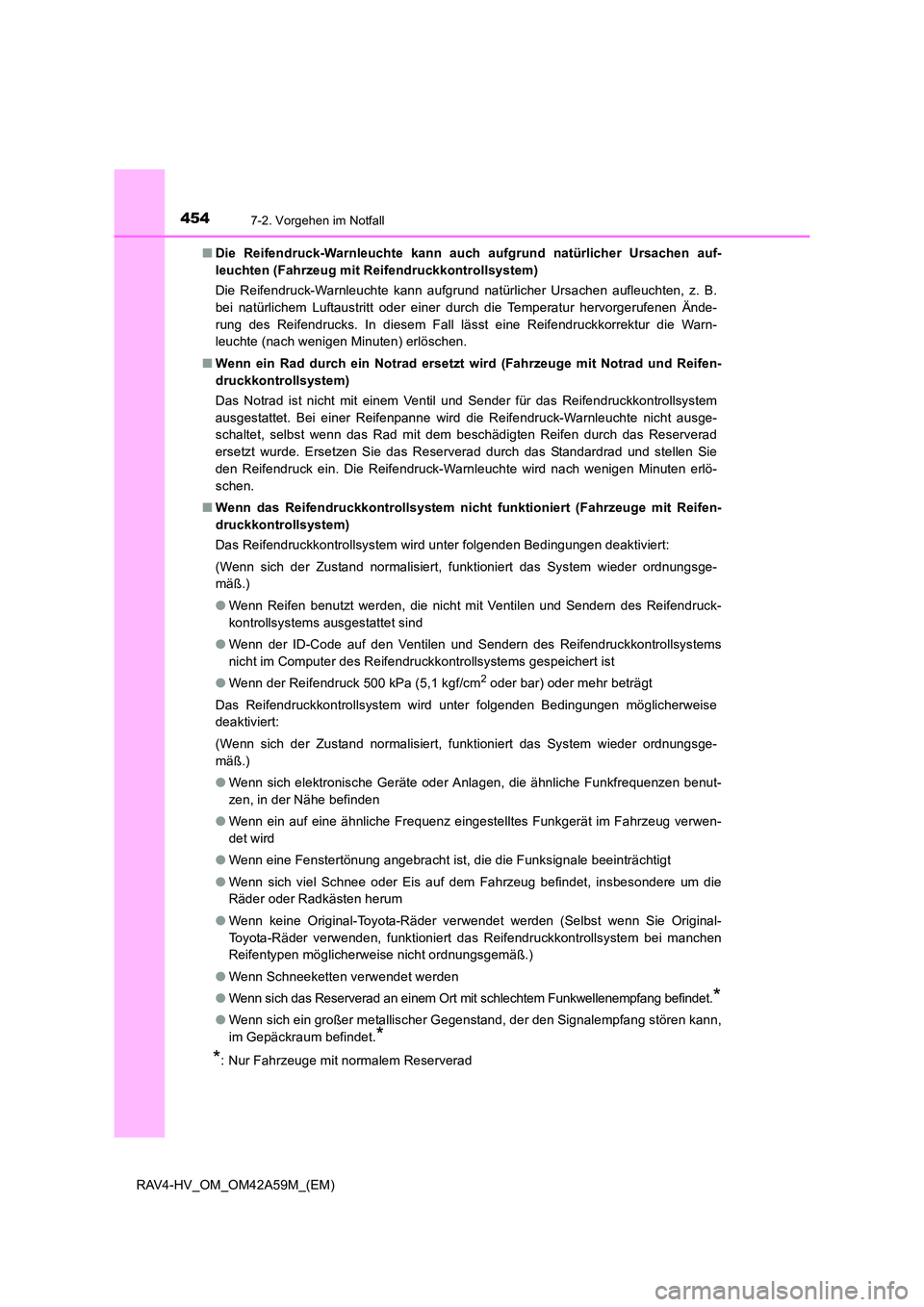 TOYOTA RAV4 HYBRID 2015 Betriebsanleitungen (in German) 4547-2. Vorgehen im Notfall
RAV4-HV_OM_OM42A59M_(EM)■
Die Reifendruck-Warnleuchte kann auch aufgrund natürlicher Ursachen auf-
leuchten (Fahrzeug mit Reifendruckkontrollsystem)
Die Reifendruck-Warn TOYOTA RAV4 HYBRID 2015 Betriebsanleitungen (in German) 4547-2. Vorgehen im Notfall
RAV4-HV_OM_OM42A59M_(EM)■
Die Reifendruck-Warnleuchte kann auch aufgrund natürlicher Ursachen auf-
leuchten (Fahrzeug mit Reifendruckkontrollsystem)
Die Reifendruck-Warn