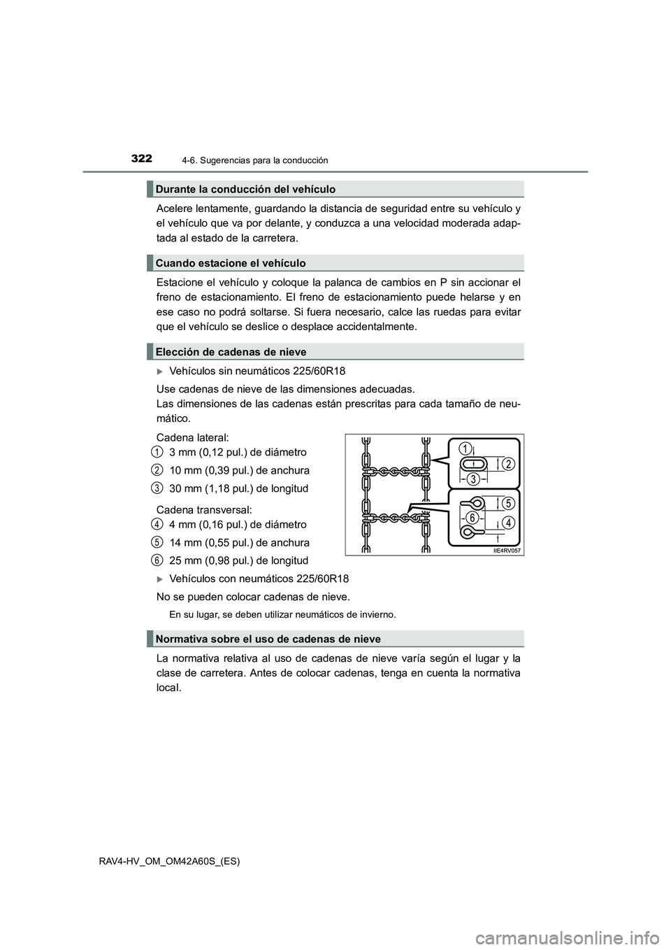 TOYOTA RAV4 HYBRID 2016 Manual del propietario (in Spanish) 3224-6. Sugerencias para la conducción
RAV4-HV_OM_OM42A60S_(ES)
Acelere lentamente, guardando la distancia de seguridad entre su vehículo y
el vehículo que va por delante, y conduzca a una velocida TOYOTA RAV4 HYBRID 2016 Manual del propietario (in Spanish) 3224-6. Sugerencias para la conducción
RAV4-HV_OM_OM42A60S_(ES)
Acelere lentamente, guardando la distancia de seguridad entre su vehículo y
el vehículo que va por delante, y conduzca a una velocida