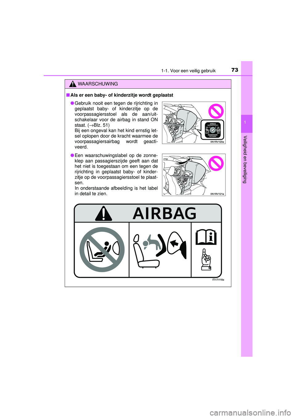 TOYOTA RAV4 HYBRID 2016  Instructieboekje (in Dutch) 731-1. Voor een veilig gebruik
1
RAV4-HV_OM_OM42A57E_(EE)
Veiligheid en beveiliging
WAARSCHUWING
■Als er een baby- of kinderzitje wordt geplaatst
● Gebruik nooit een tegen de rijrichting in
geplaa