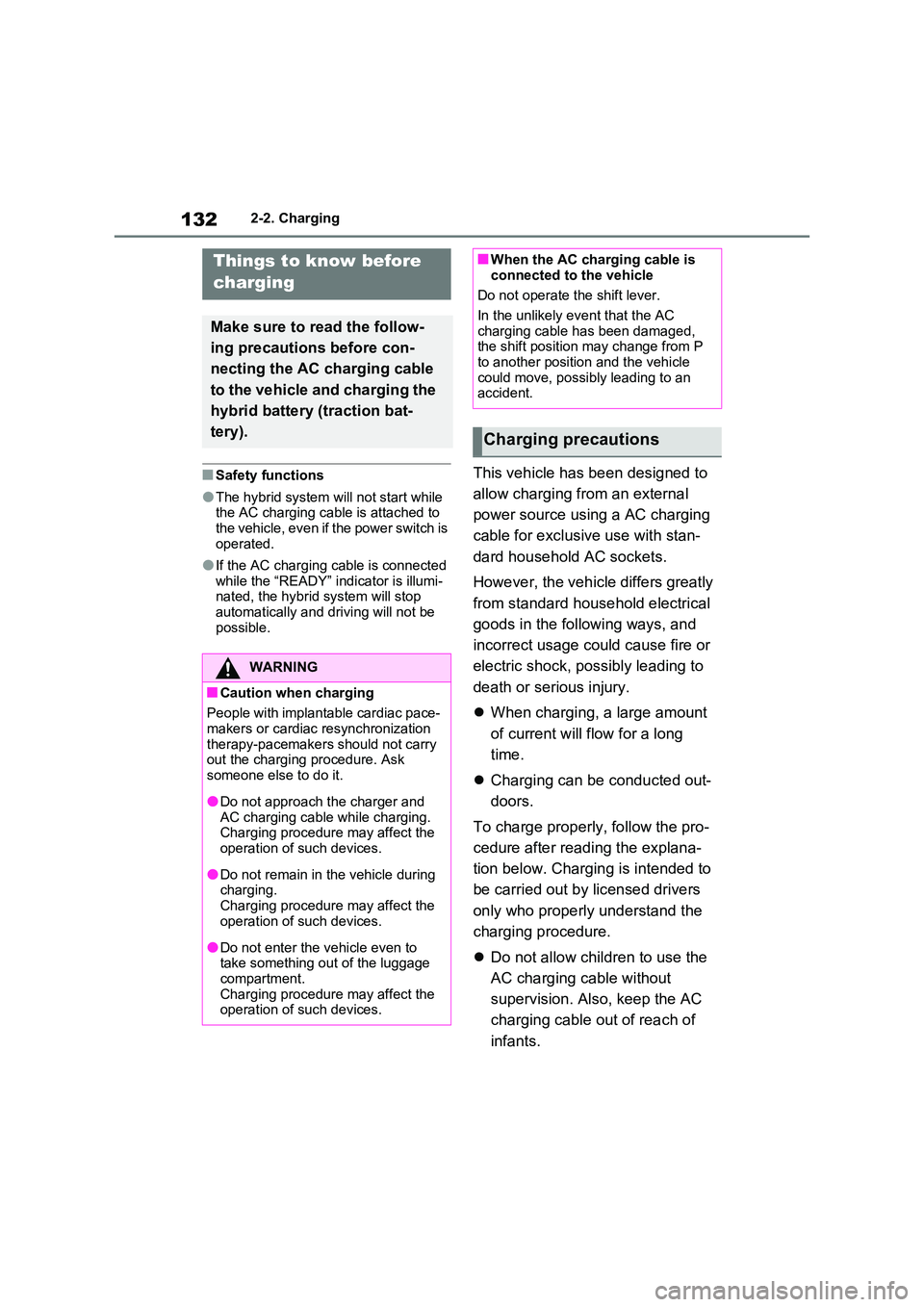 TOYOTA RAV4 PLUG-IN HYBRID 2023  Owners Manual 1322-2. Charging
■Safety functions
●The hybrid system will not start while  the AC charging cable is attached to the vehicle, even if the power switch is  
operated.
●If the AC charging cable is