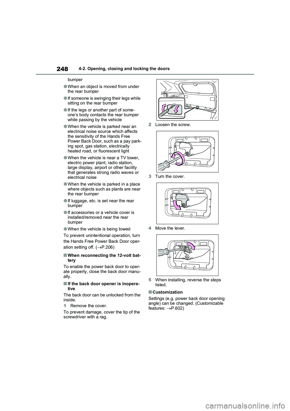 TOYOTA RAV4 PLUG-IN HYBRID 2023 Owners Manual 2484-2. Opening, closing and locking the doors
bumper
●When an object is moved from under
the rear bumper
●If someone is swinging their legs while
sitting on the rear bumper
●If the legs or an TOYOTA RAV4 PLUG-IN HYBRID 2023 Owners Manual 2484-2. Opening, closing and locking the doors
bumper
●When an object is moved from under
the rear bumper
●If someone is swinging their legs while
sitting on the rear bumper
●If the legs or an