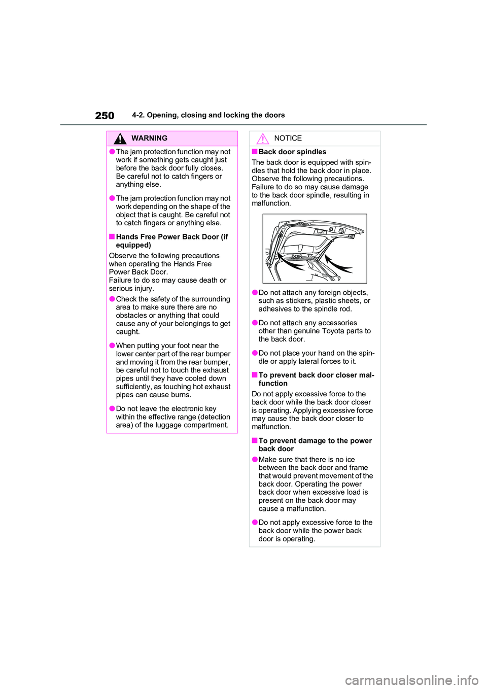 TOYOTA RAV4 PLUG-IN HYBRID 2023 Manual PDF 2504-2. Opening, closing and locking the doors
WARNING
●The jam protection function may not  work if something gets caught just  
before the back door fully closes.  Be careful not to catch fingers 