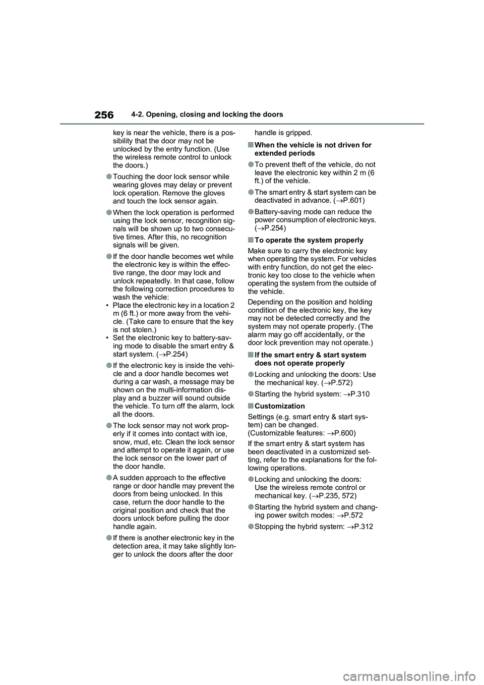 TOYOTA RAV4 PLUG-IN HYBRID 2023 Owners Manual 2564-2. Opening, closing and locking the doors
key is near the vehicle, there is a pos-
sibility that the door may not be
unlocked by the entry function. (Use
the wireless remote control to unlock
TOYOTA RAV4 PLUG-IN HYBRID 2023 Owners Manual 2564-2. Opening, closing and locking the doors
key is near the vehicle, there is a pos-
sibility that the door may not be
unlocked by the entry function. (Use
the wireless remote control to unlock
