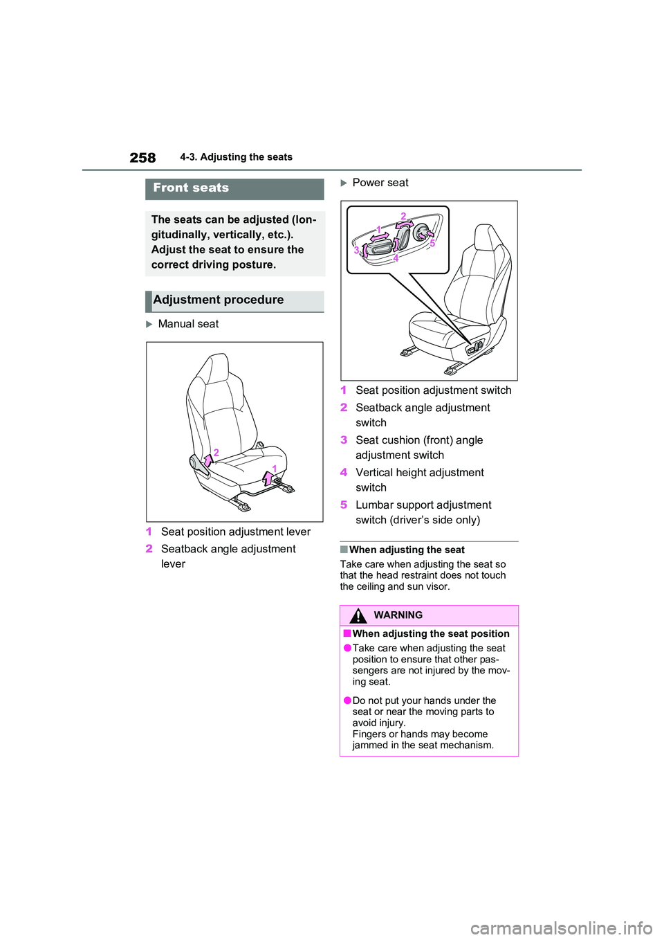 TOYOTA RAV4 PLUG-IN HYBRID 2023 Owners Manual 2584-3. Adjusting the seats
4-3.Adjusting the sea ts
Manual seat
1 Seat position adjustment lever
2 Seatback angle adjustment
lever
Power seat
1 Seat position adjustment switch
2 Seatbac TOYOTA RAV4 PLUG-IN HYBRID 2023 Owners Manual 2584-3. Adjusting the seats
4-3.Adjusting the sea ts
Manual seat
1 Seat position adjustment lever
2 Seatback angle adjustment
lever
Power seat
1 Seat position adjustment switch
2 Seatbac