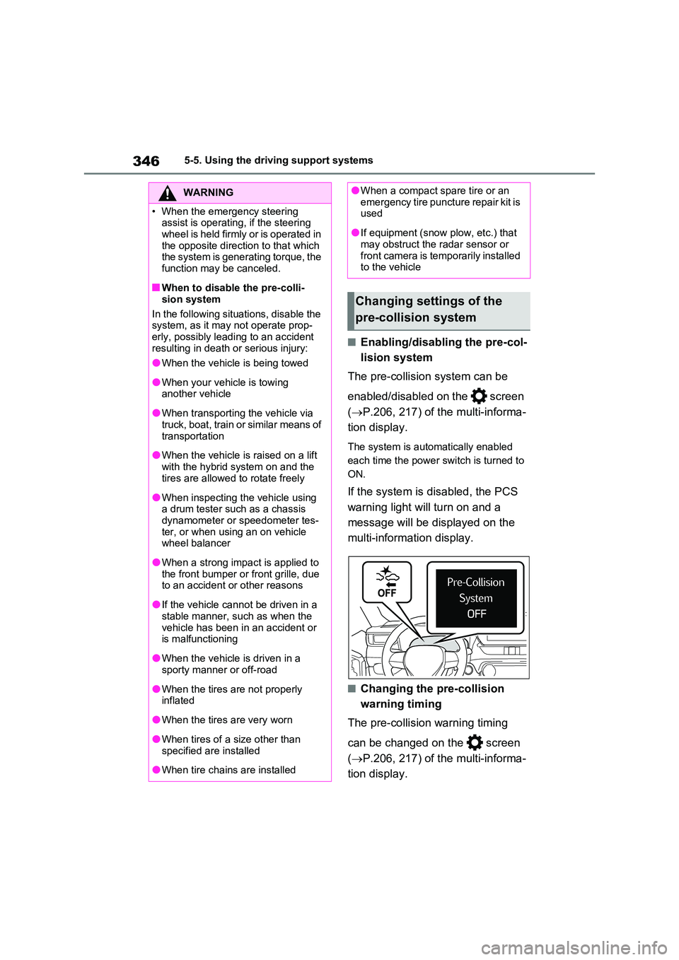 TOYOTA RAV4 PLUG-IN HYBRID 2023 Service Manual 3465-5. Using the driving support systems
■Enabling/disabling the pre-col-
lision system
The pre-collision system can be
enabled/disabled on the screen
( P.206, 217) of the multi-informa- TOYOTA RAV4 PLUG-IN HYBRID 2023 Service Manual 3465-5. Using the driving support systems
■Enabling/disabling the pre-col-
lision system
The pre-collision system can be
enabled/disabled on the screen
( P.206, 217) of the multi-informa-