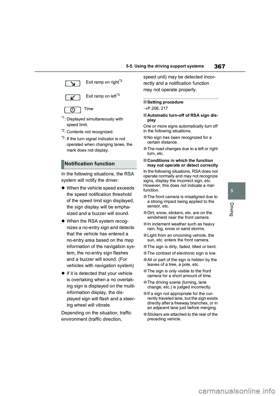 TOYOTA RAV4 PLUG-IN HYBRID 2023 Service Manual 367
5 5-5. Using the driving support systems
Driving
*1: Displayed simultaneously with
speed limit.
*2: Contents not recognized.
*3: If the turn signal indicator is not
operated when changing lanes, TOYOTA RAV4 PLUG-IN HYBRID 2023 Service Manual 367
5 5-5. Using the driving support systems
Driving
*1: Displayed simultaneously with
speed limit.
*2: Contents not recognized.
*3: If the turn signal indicator is not
operated when changing lanes,
