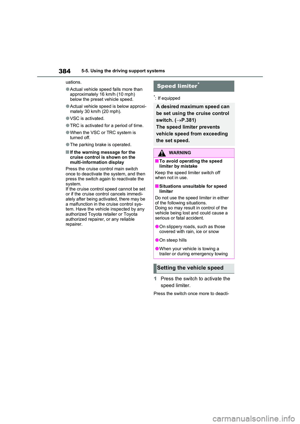TOYOTA RAV4 PLUG-IN HYBRID 2023 Owners Manual 3845-5. Using the driving support systems
uations.
●Actual vehicle speed falls more than approximately 16 km/h (10 mph)
below the preset vehicle speed.
●Actual vehicle speed is below approxi-
TOYOTA RAV4 PLUG-IN HYBRID 2023 Owners Manual 3845-5. Using the driving support systems
uations.
●Actual vehicle speed falls more than approximately 16 km/h (10 mph)
below the preset vehicle speed.
●Actual vehicle speed is below approxi-