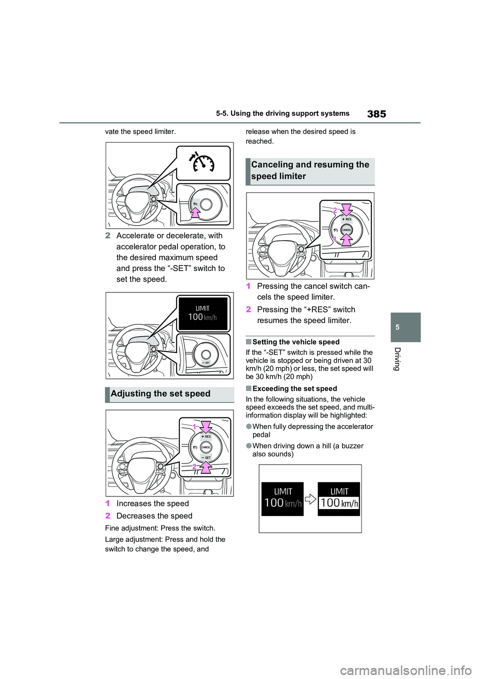 TOYOTA RAV4 PLUG-IN HYBRID 2023 Owners Manual 385
5
5-5. Using the driving support systems
Driving
vate the speed limiter.
2 Accelerate or decelerate, with
accelerator pedal operation, to
the desired maximum speed
and press the “-SET” TOYOTA RAV4 PLUG-IN HYBRID 2023 Owners Manual 385
5
5-5. Using the driving support systems
Driving
vate the speed limiter.
2 Accelerate or decelerate, with
accelerator pedal operation, to
the desired maximum speed
and press the “-SET”