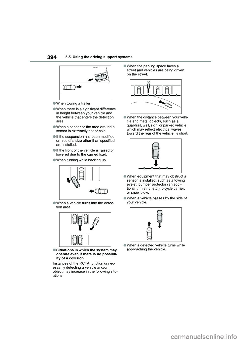 TOYOTA RAV4 PLUG-IN HYBRID 2023  Owners Manual 3945-5. Using the driving support systems
●When towing a trailer.
●When there is a significant difference 
in height between your vehicle and 
the vehicle that enters the detection 
area.
●When 