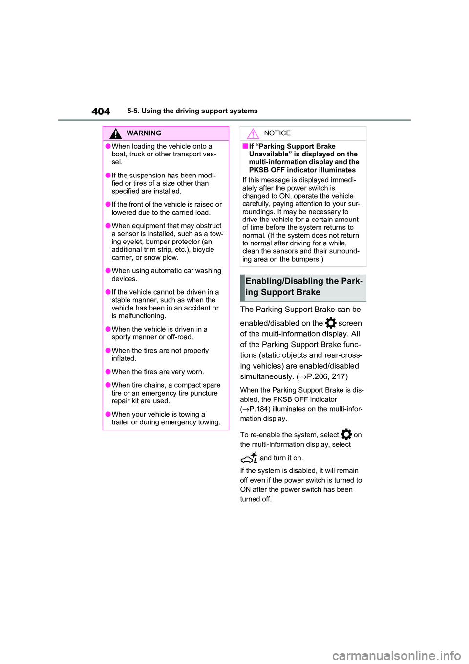 TOYOTA RAV4 PLUG-IN HYBRID 2023 Repair Manual 4045-5. Using the driving support systems
The Parking Support Brake can be
enabled/disabled on the screen
of the multi-information display. All
of the Parking Support Brake func-
tions (stati TOYOTA RAV4 PLUG-IN HYBRID 2023 Repair Manual 4045-5. Using the driving support systems
The Parking Support Brake can be
enabled/disabled on the screen
of the multi-information display. All
of the Parking Support Brake func-
tions (stati