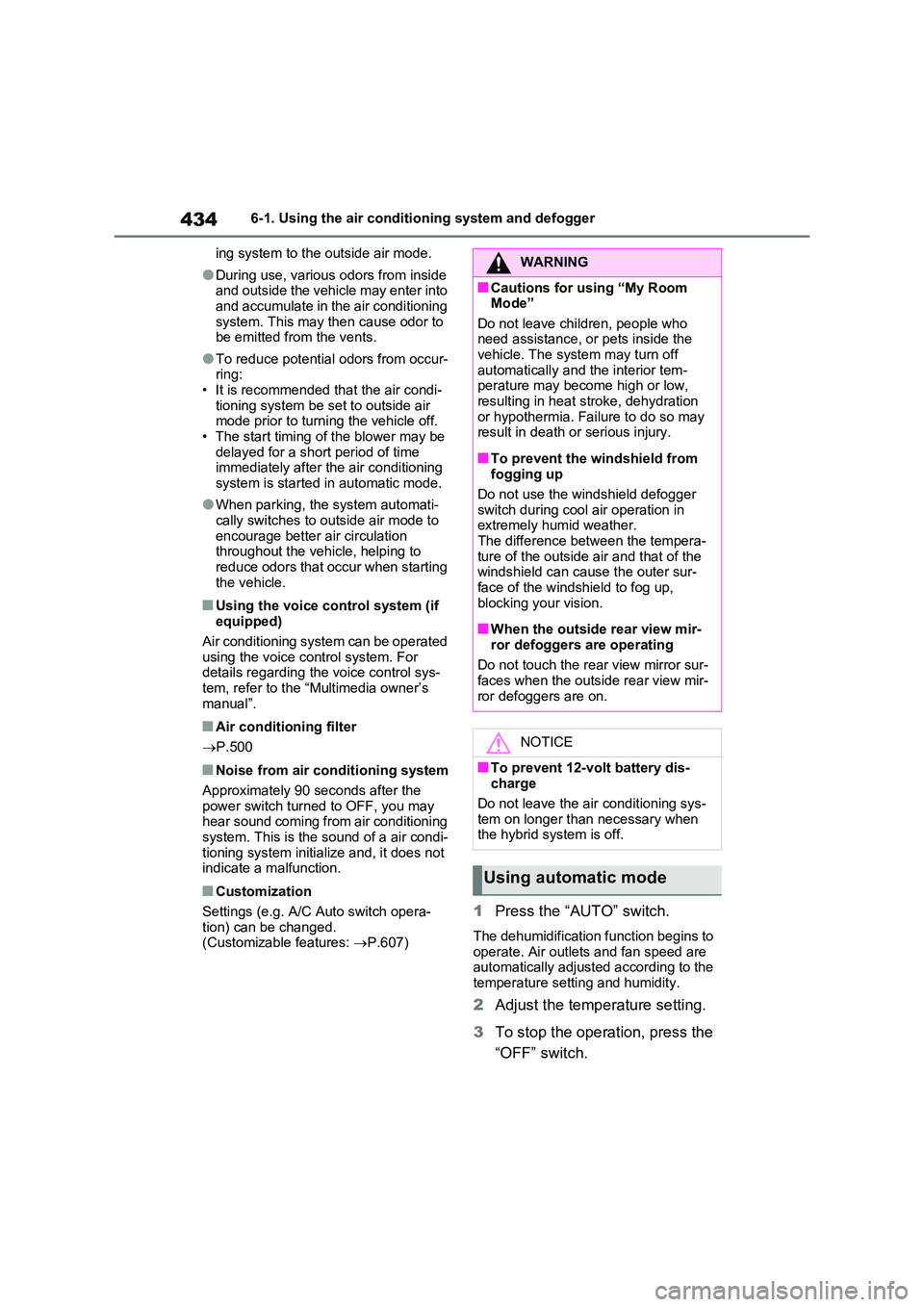 TOYOTA RAV4 PLUG-IN HYBRID 2023 Owners Manual 4346-1. Using the air conditioning system and defogger
ing system to the outside air mode.
●During use, various odors from inside and outside the vehicle may enter into
and accumulate in the air TOYOTA RAV4 PLUG-IN HYBRID 2023 Owners Manual 4346-1. Using the air conditioning system and defogger
ing system to the outside air mode.
●During use, various odors from inside and outside the vehicle may enter into
and accumulate in the air