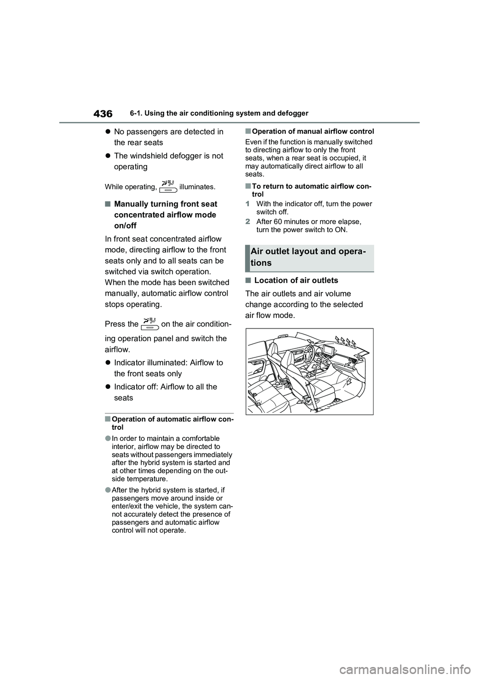 TOYOTA RAV4 PLUG-IN HYBRID 2023 Owners Manual 4366-1. Using the air conditioning system and defogger
No passengers are detected in
the rear seats
The windshield defogger is not
operating
While operating, illuminates.
■Manually turning TOYOTA RAV4 PLUG-IN HYBRID 2023 Owners Manual 4366-1. Using the air conditioning system and defogger
No passengers are detected in
the rear seats
The windshield defogger is not
operating
While operating, illuminates.
■Manually turning