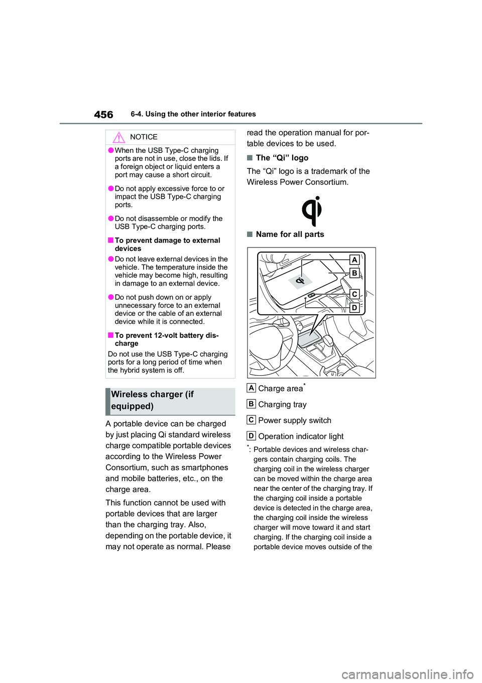 TOYOTA RAV4 PLUG-IN HYBRID 2023 Owners Manual 4566-4. Using the other interior features
A portable device can be charged
by just placing Qi standard wireless
charge compatible portable devices
according to the Wireless Power
Consortium, s TOYOTA RAV4 PLUG-IN HYBRID 2023 Owners Manual 4566-4. Using the other interior features
A portable device can be charged
by just placing Qi standard wireless
charge compatible portable devices
according to the Wireless Power
Consortium, s