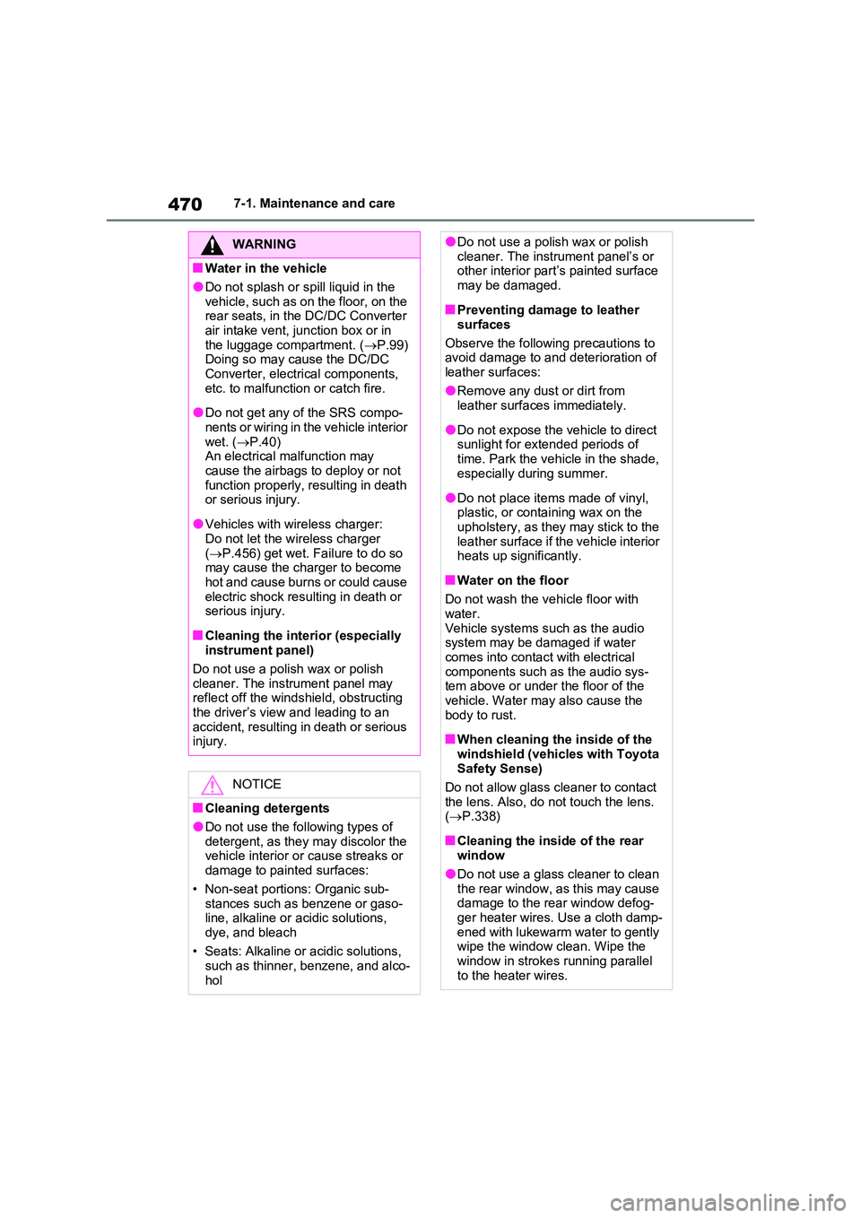 TOYOTA RAV4 PLUG-IN HYBRID 2023 Service Manual 4707-1. Maintenance and care
WARNING
■Water in the vehicle
●Do not splash or spill liquid in the
vehicle, such as on the floor, on the rear seats, in the DC/DC Converter air intake vent, juncti TOYOTA RAV4 PLUG-IN HYBRID 2023 Service Manual 4707-1. Maintenance and care
WARNING
■Water in the vehicle
●Do not splash or spill liquid in the
vehicle, such as on the floor, on the rear seats, in the DC/DC Converter air intake vent, juncti