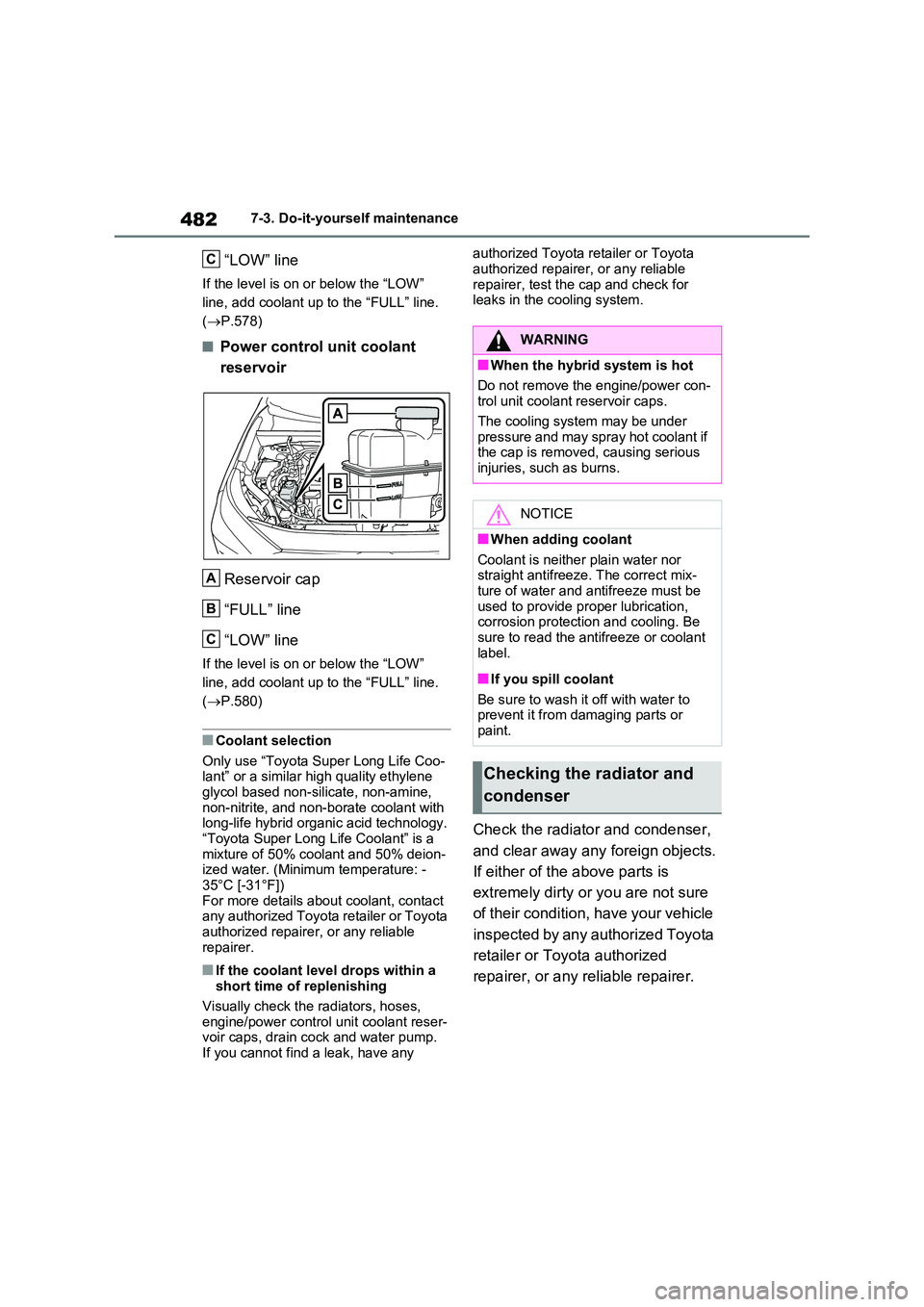 TOYOTA RAV4 PLUG-IN HYBRID 2023 Workshop Manual 4827-3. Do-it-yourself maintenance
“LOW” line
If the level is on or below the “LOW”
line, add coolant up to the “FULL” line.
( P.578)
■Power control unit coolant
reservoir
Rese TOYOTA RAV4 PLUG-IN HYBRID 2023 Workshop Manual 4827-3. Do-it-yourself maintenance
“LOW” line
If the level is on or below the “LOW”
line, add coolant up to the “FULL” line.
( P.578)
■Power control unit coolant
reservoir
Rese