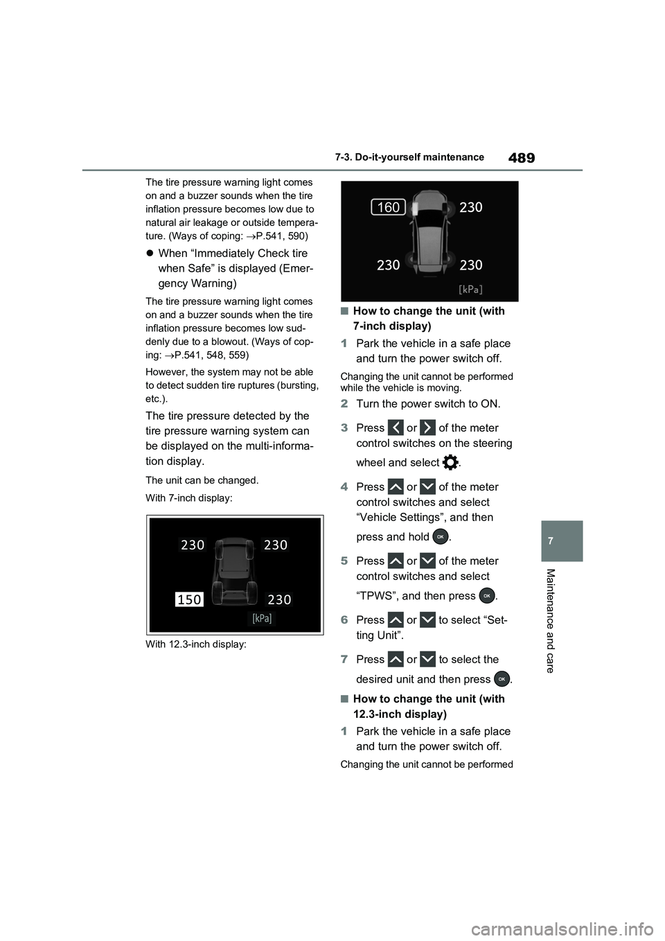 TOYOTA RAV4 PLUG-IN HYBRID 2023 Owners Manual 489
7 7-3. Do-it-yourself maintenance
Maintenance and care
The tire pressure warning light comes
on and a buzzer sounds when the tire
inflation pressure becomes low due to
natural air leakage or ou TOYOTA RAV4 PLUG-IN HYBRID 2023 Owners Manual 489
7 7-3. Do-it-yourself maintenance
Maintenance and care
The tire pressure warning light comes
on and a buzzer sounds when the tire
inflation pressure becomes low due to
natural air leakage or ou