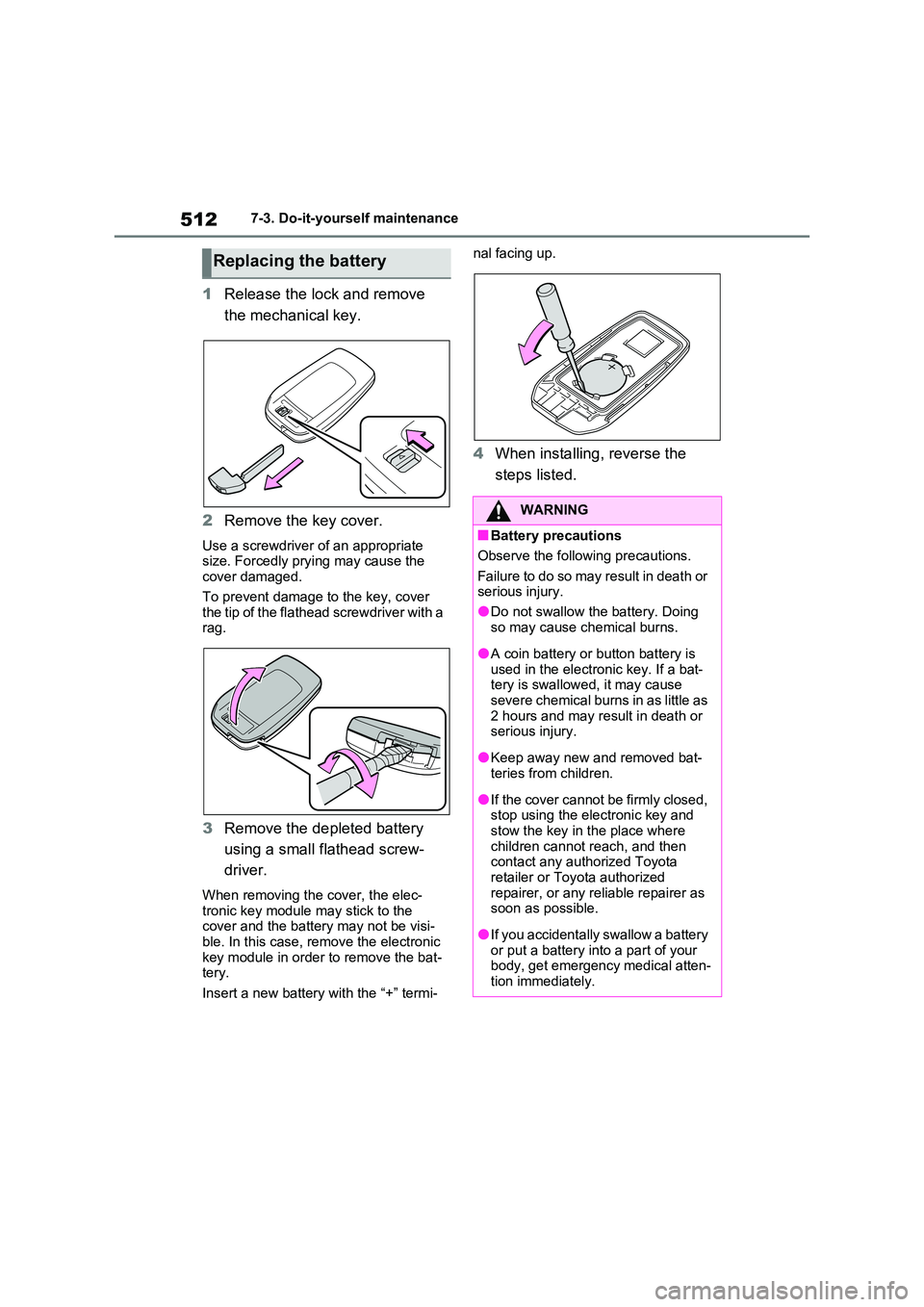 TOYOTA RAV4 PLUG-IN HYBRID 2023 Workshop Manual 5127-3. Do-it-yourself maintenance
1Release the lock and remove  
the mechanical key. 
2 Remove the key cover.
Use a screwdriver of an appropriate  size. Forcedly prying may cause the cover damaged. 
