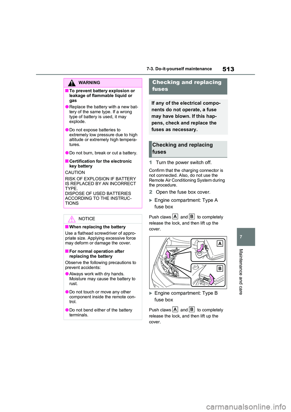 TOYOTA RAV4 PLUG-IN HYBRID 2023 Owners Manual 513
7
7-3. Do-it-yourself maintenance
Maintenance and care
1 Turn the power switch off.
Confirm that the charging connector is not connected. Also, do not use the
Remote Air Conditioning System du TOYOTA RAV4 PLUG-IN HYBRID 2023 Owners Manual 513
7
7-3. Do-it-yourself maintenance
Maintenance and care
1 Turn the power switch off.
Confirm that the charging connector is not connected. Also, do not use the
Remote Air Conditioning System du