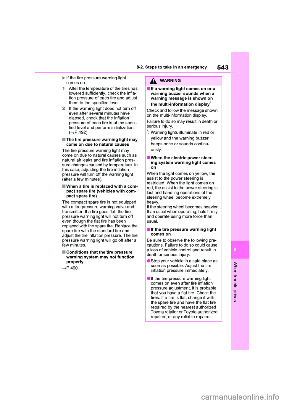 TOYOTA RAV4 PLUG-IN HYBRID 2023 Owners Manual 543
8
8-2. Steps to take in an emergency
When trouble arises
If the tire pressure warning light
comes on
1 After the temperature of the tires has lowered sufficiently, check the infla-tion pre TOYOTA RAV4 PLUG-IN HYBRID 2023 Owners Manual 543
8
8-2. Steps to take in an emergency
When trouble arises
If the tire pressure warning light
comes on
1 After the temperature of the tires has lowered sufficiently, check the infla-tion pre
