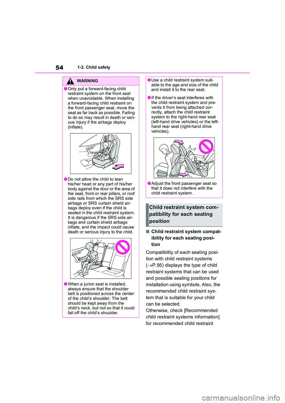 TOYOTA RAV4 PLUG-IN HYBRID 2023 Owners Manual 541-2. Child safety
■Child restraint system compat-
ibility for each seating posi-
tion
Compatibility of each seating posi-
tion with child restraint systems
( P.56) displays the type of ch TOYOTA RAV4 PLUG-IN HYBRID 2023 Owners Manual 541-2. Child safety
■Child restraint system compat-
ibility for each seating posi-
tion
Compatibility of each seating posi-
tion with child restraint systems
( P.56) displays the type of ch