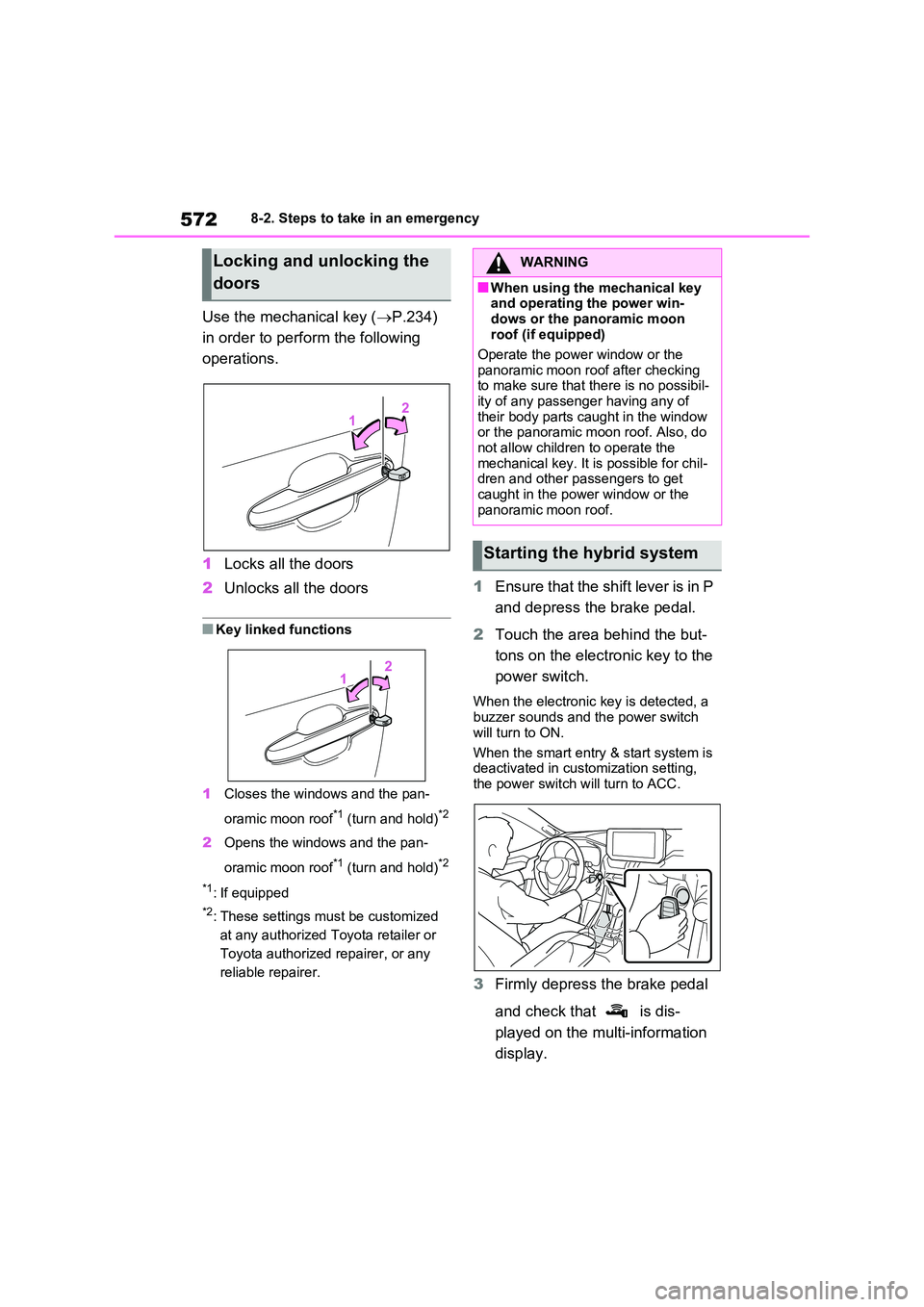 TOYOTA RAV4 PLUG-IN HYBRID 2023 Owners Manual 5728-2. Steps to take in an emergency
Use the mechanical key (P.234)
in order to perform the following
operations.
1 Locks all the doors
2 Unlocks all the doors
■Key linked functions
1 Clo TOYOTA RAV4 PLUG-IN HYBRID 2023 Owners Manual 5728-2. Steps to take in an emergency
Use the mechanical key (P.234)
in order to perform the following
operations.
1 Locks all the doors
2 Unlocks all the doors
■Key linked functions
1 Clo