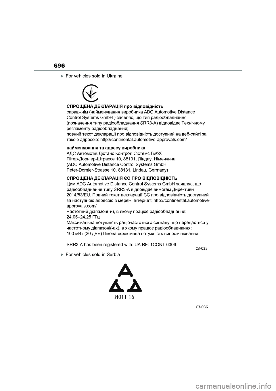 TOYOTA RAV4 PLUG-IN HYBRID 2023 Owners Manual 696
For vehicles sold in Ukraine
For vehicles sold in Serbia TOYOTA RAV4 PLUG-IN HYBRID 2023 Owners Manual 696
For vehicles sold in Ukraine
For vehicles sold in Serbia