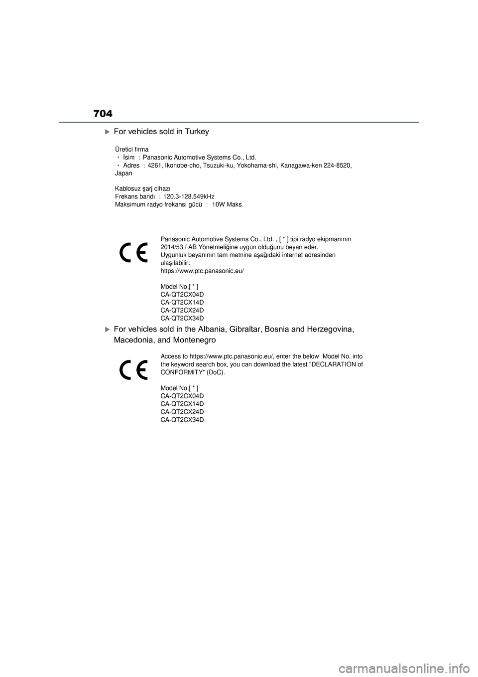 TOYOTA RAV4 PLUG-IN HYBRID 2023 Owners Manual 704
For vehicles sold in Turkey
For vehicles sold in the Albania, Gibraltar, Bosnia and Herzegovina,
Macedonia, and Montenegro TOYOTA RAV4 PLUG-IN HYBRID 2023 Owners Manual 704
For vehicles sold in Turkey
For vehicles sold in the Albania, Gibraltar, Bosnia and Herzegovina,
Macedonia, and Montenegro
